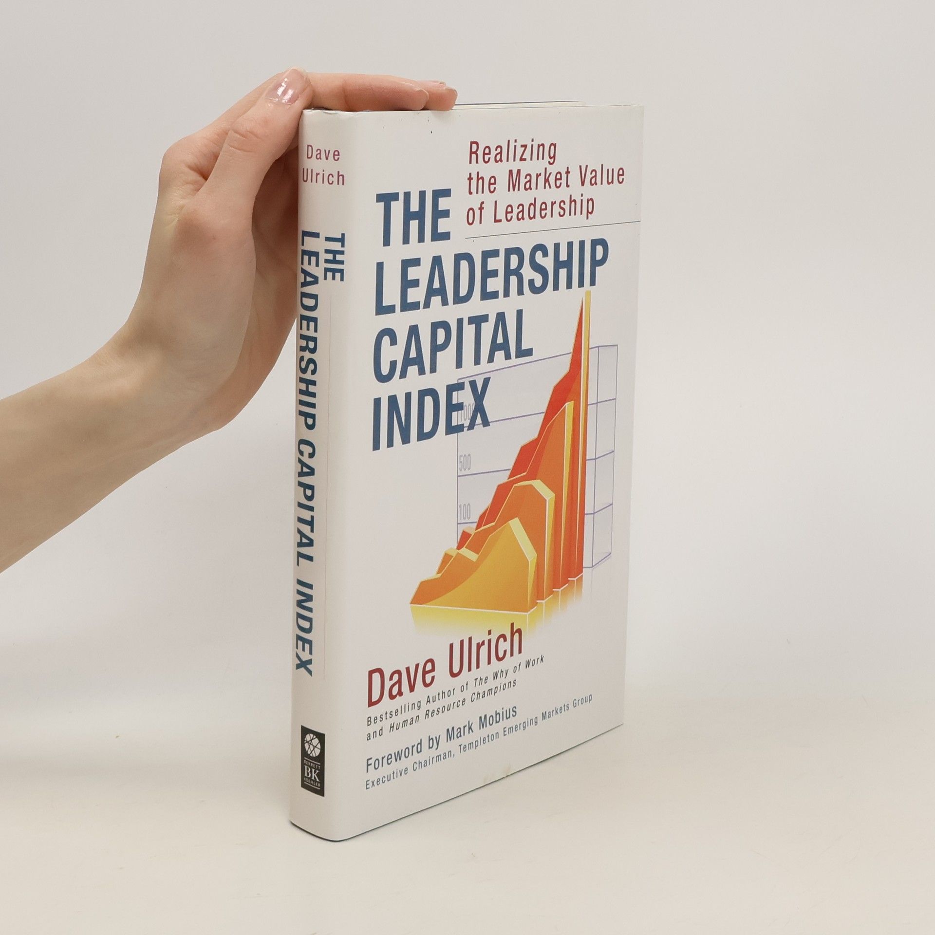 Ulrich Hub The Leadership Capital Index: Realizing the Market Value of Leadership