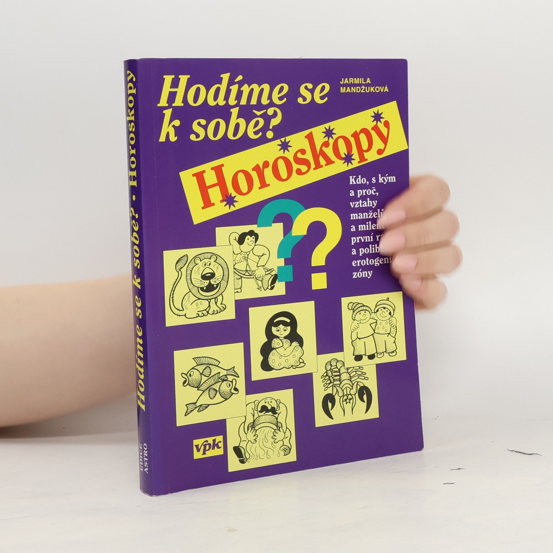 Mandžuková Jarmila Hodíme se k sobě? : horoskopy