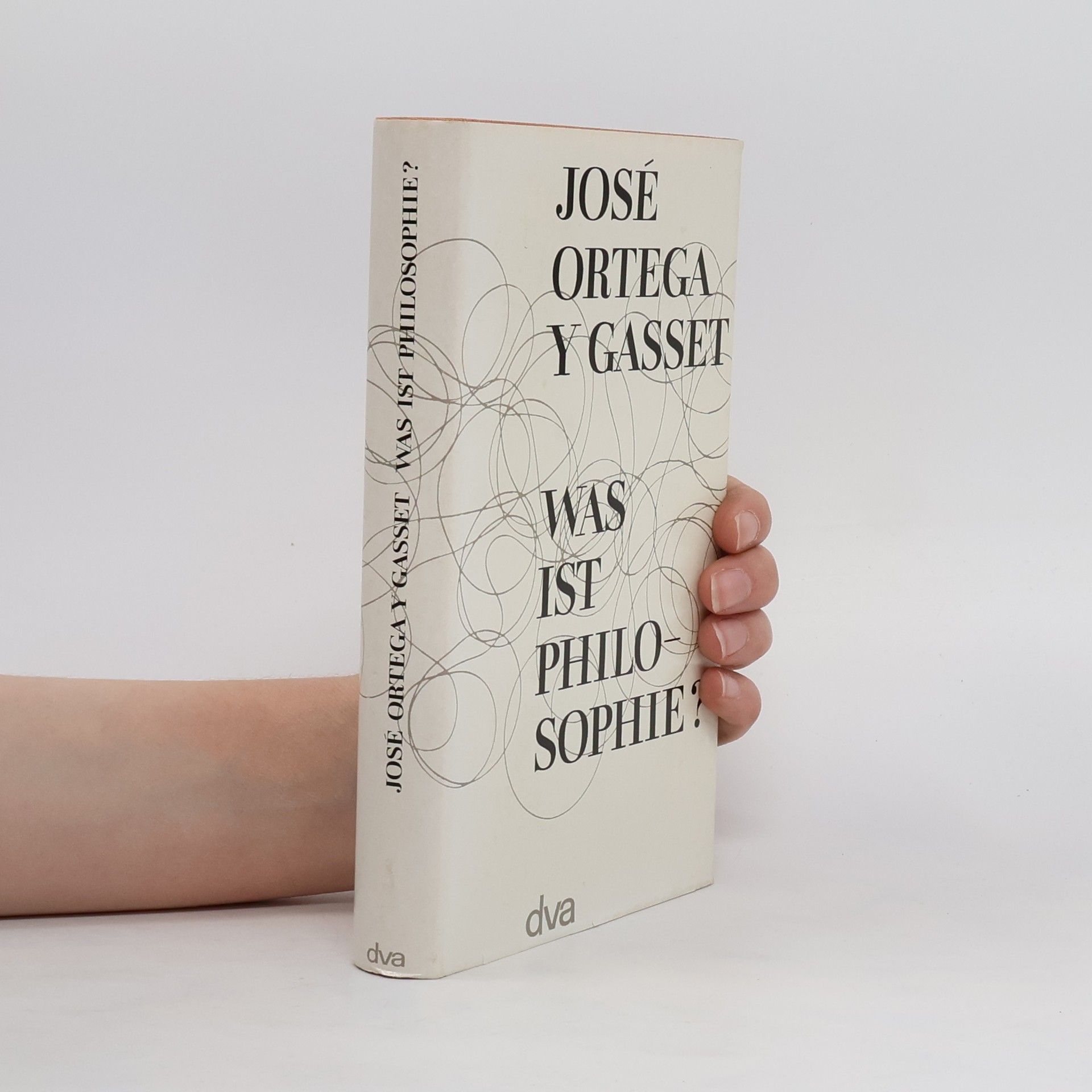 José Ortega y Gasset Was ist Philosophie?