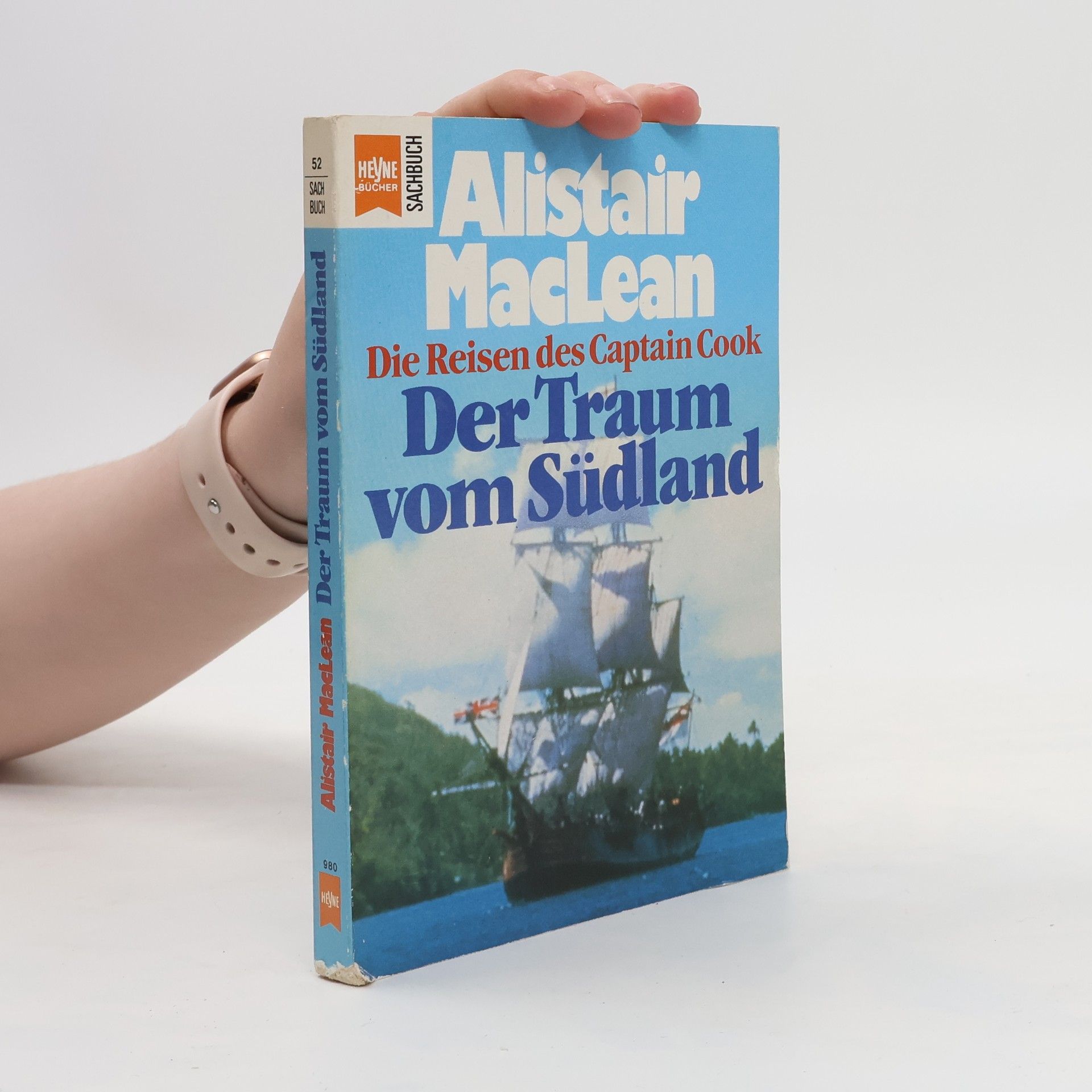 Alistair MacLean Der Traum vom Südland. Die abenteuerlichen Entdeckerfahrten des Captain James Cook