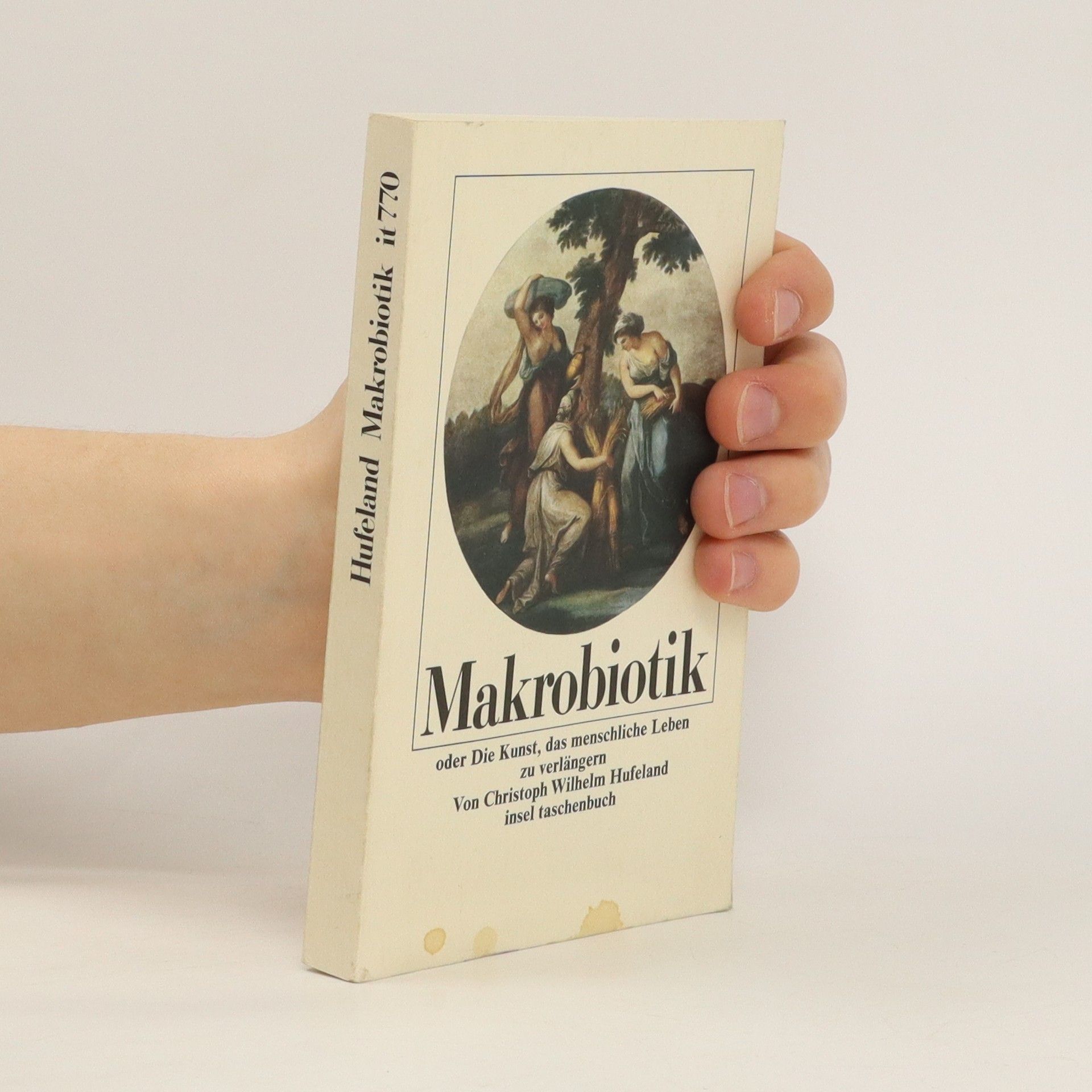 Christoph Wilhelm Hufeland Makrobiotik oder die Kunst, das menschliche Leben zu verlängen