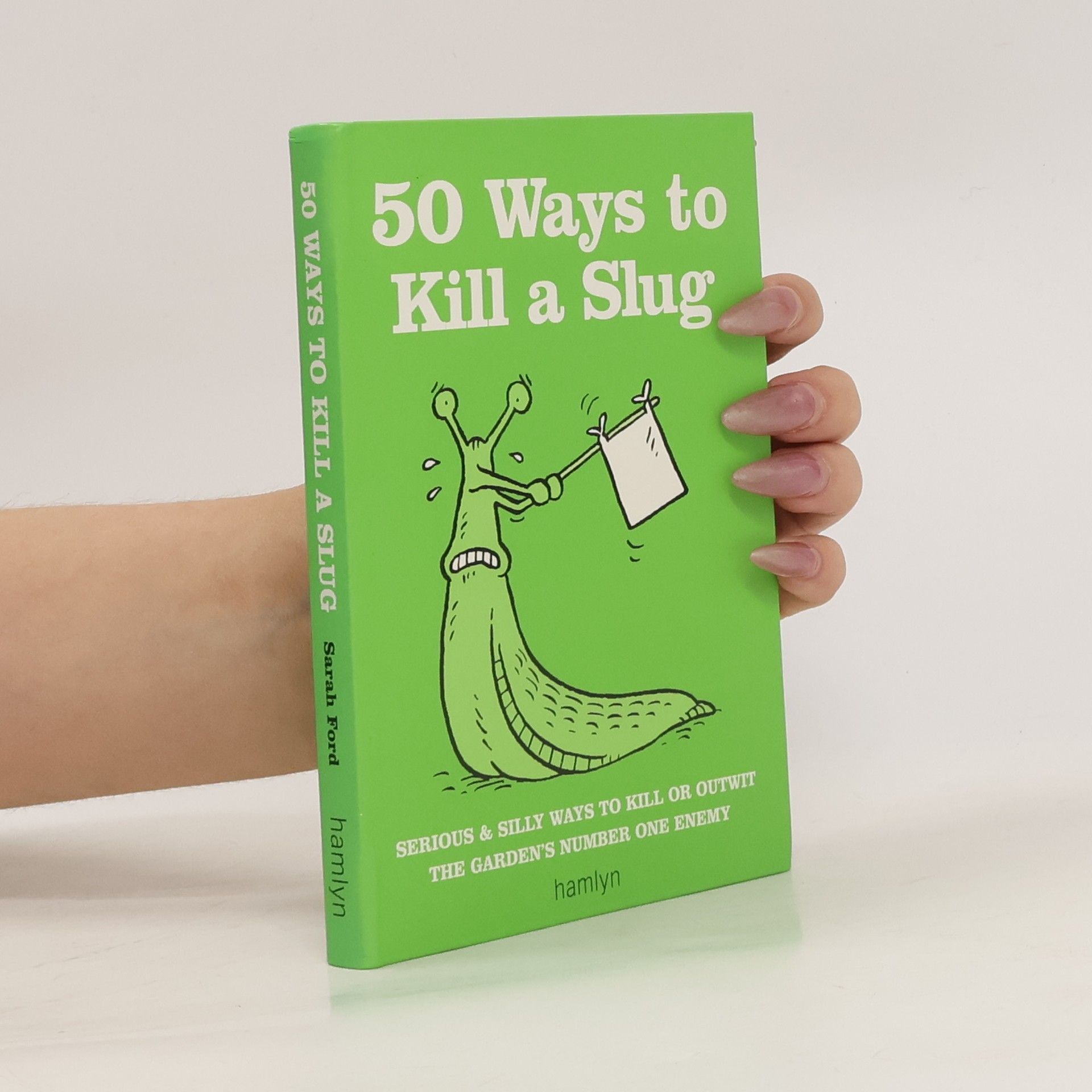 Sarah Ford 50 Ways to Kill a Slug