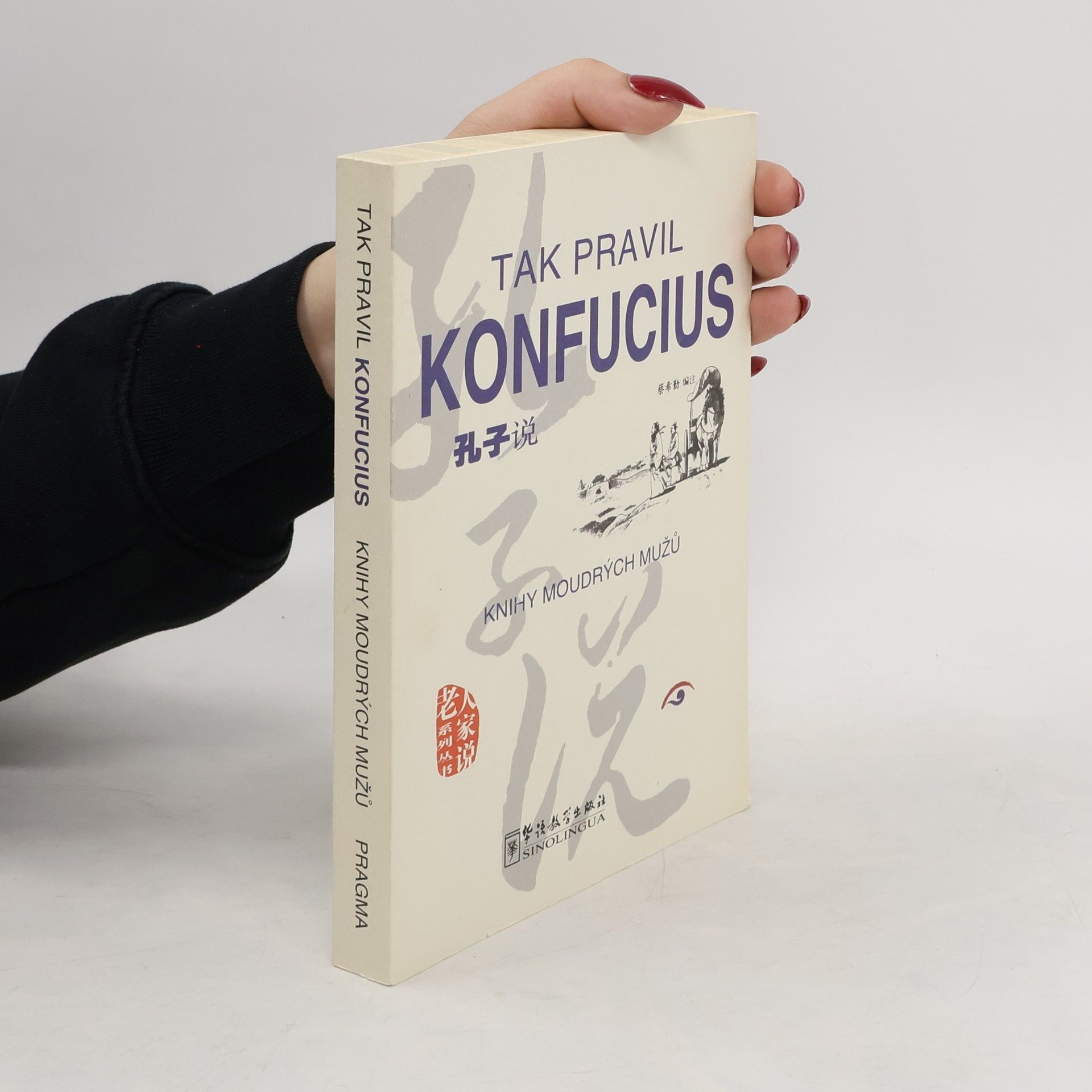 Konfucius Tak pravil Konfucius. Knihy moudrých mužů.