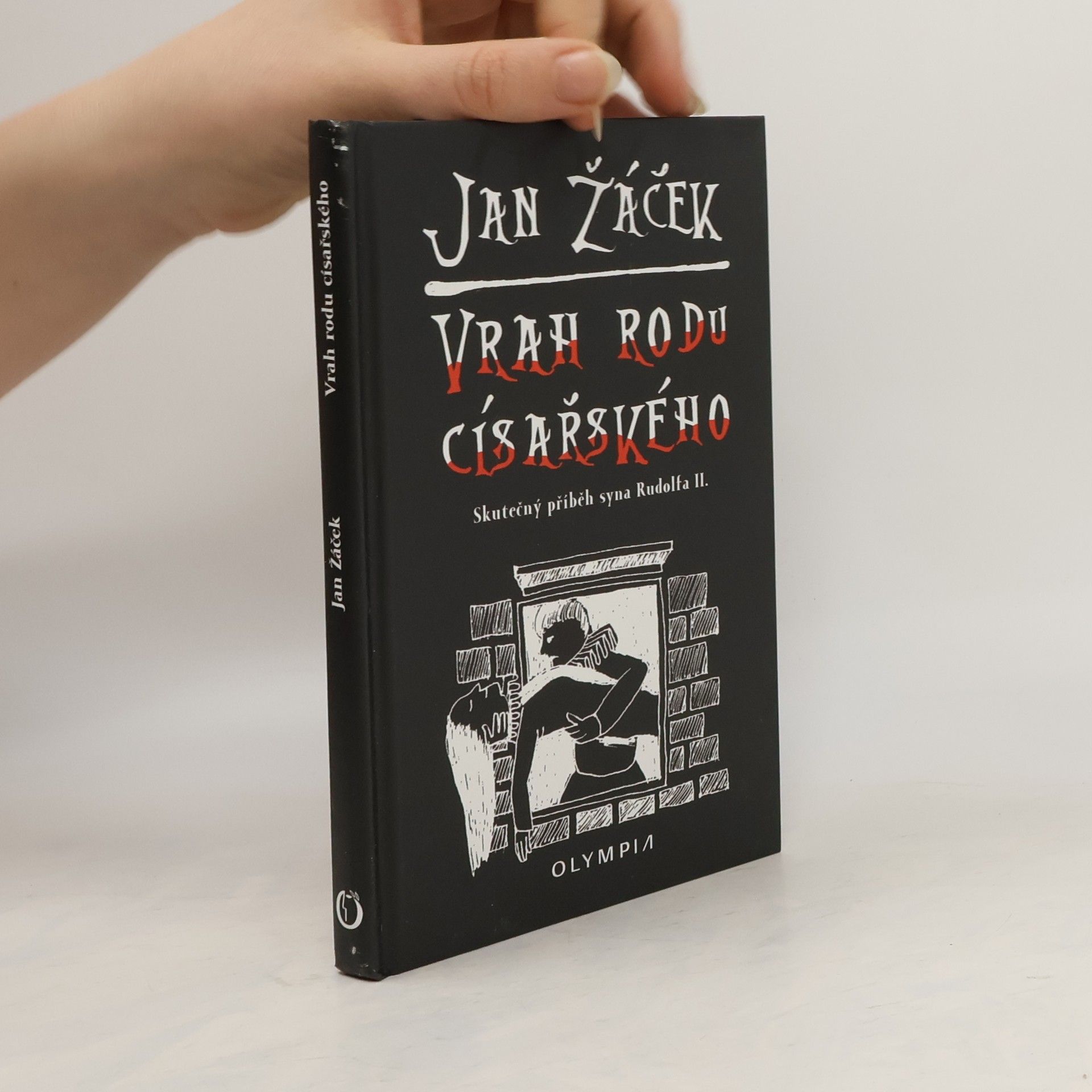 Jan Žáček Vrah rodu císařského - Skutečný příběh syna Rudolfa II.