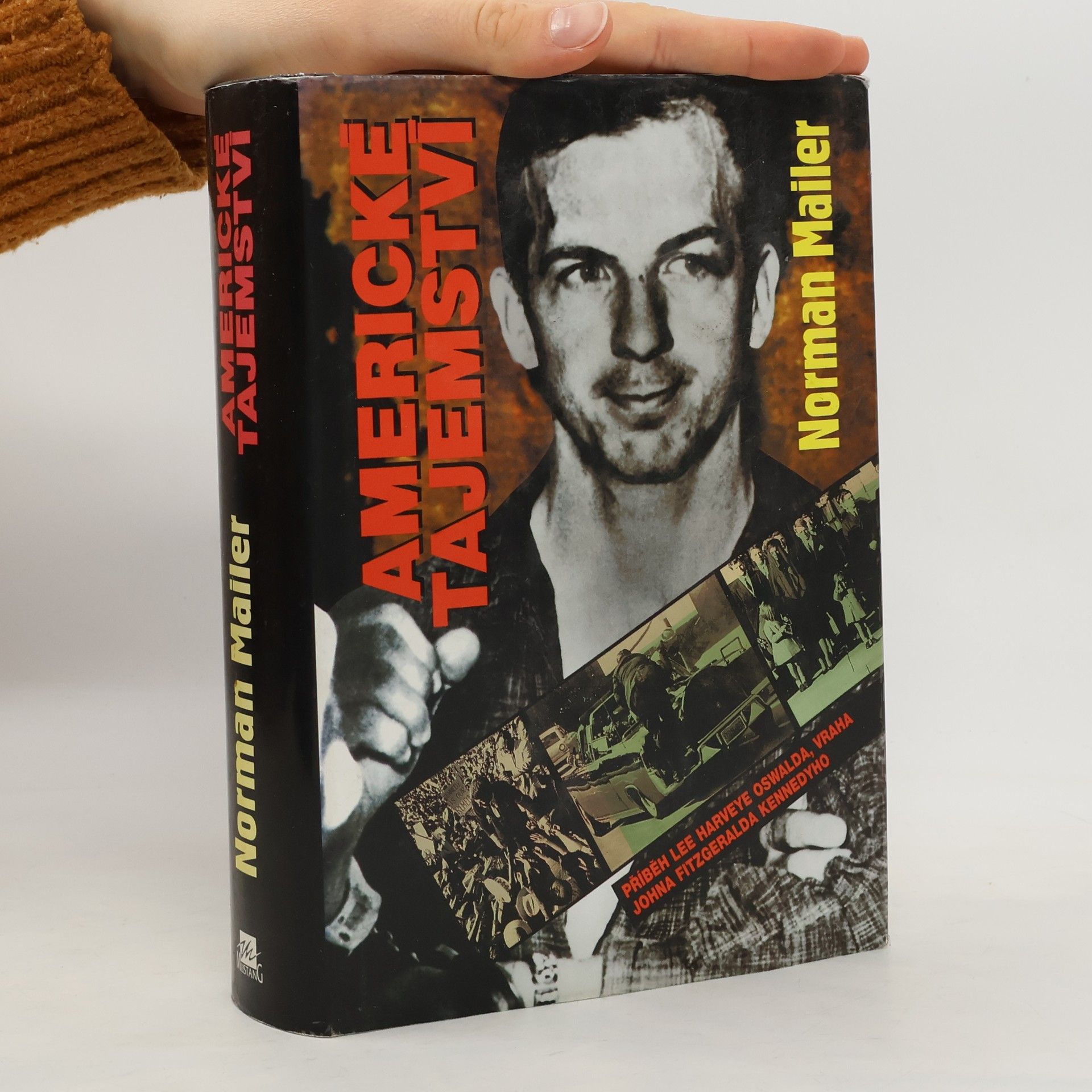 Norman Mailer Americké tajemství : příběh Lee Harveye Oswalda