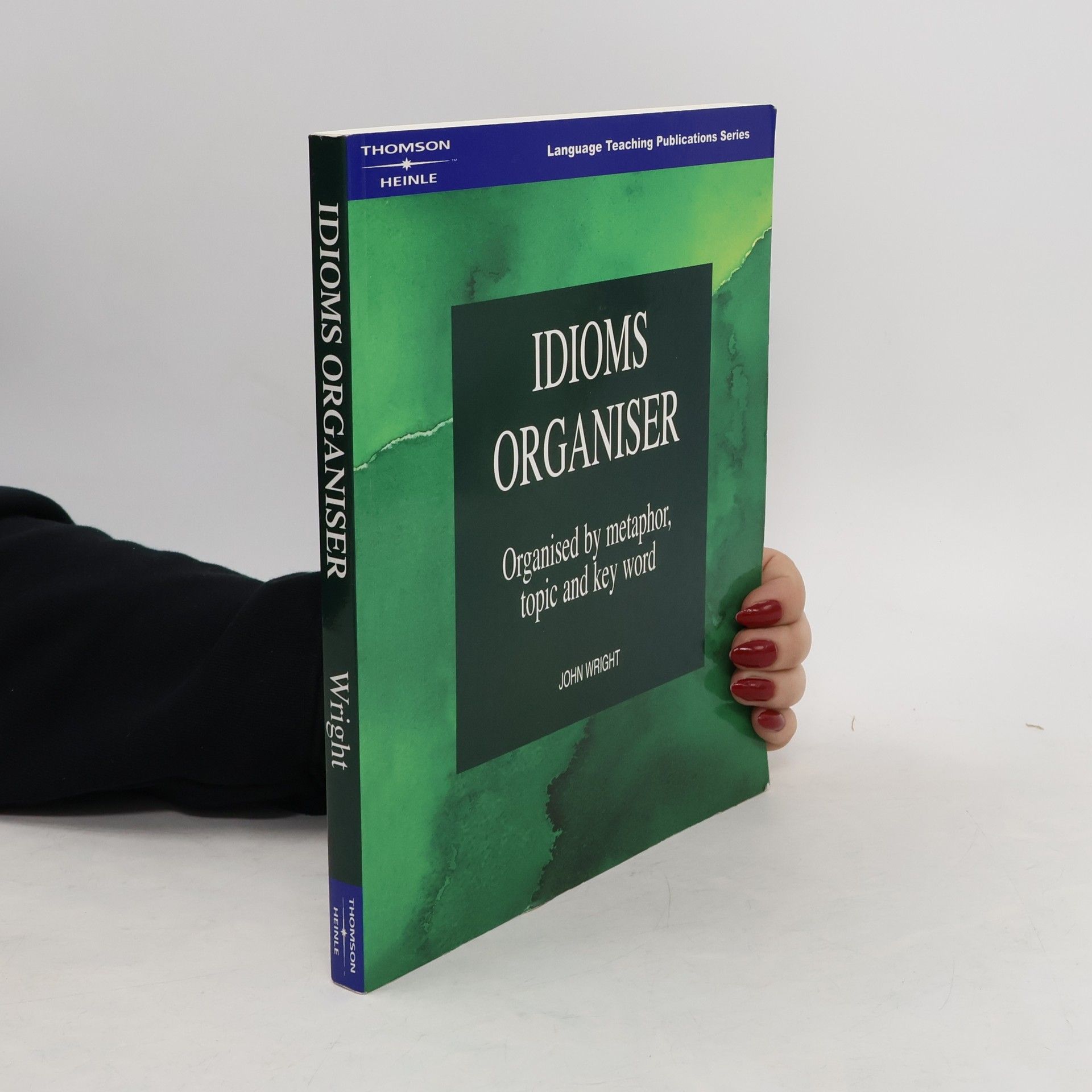 Jon Wright Idioms organiser : organised by metaphor, topic and key word