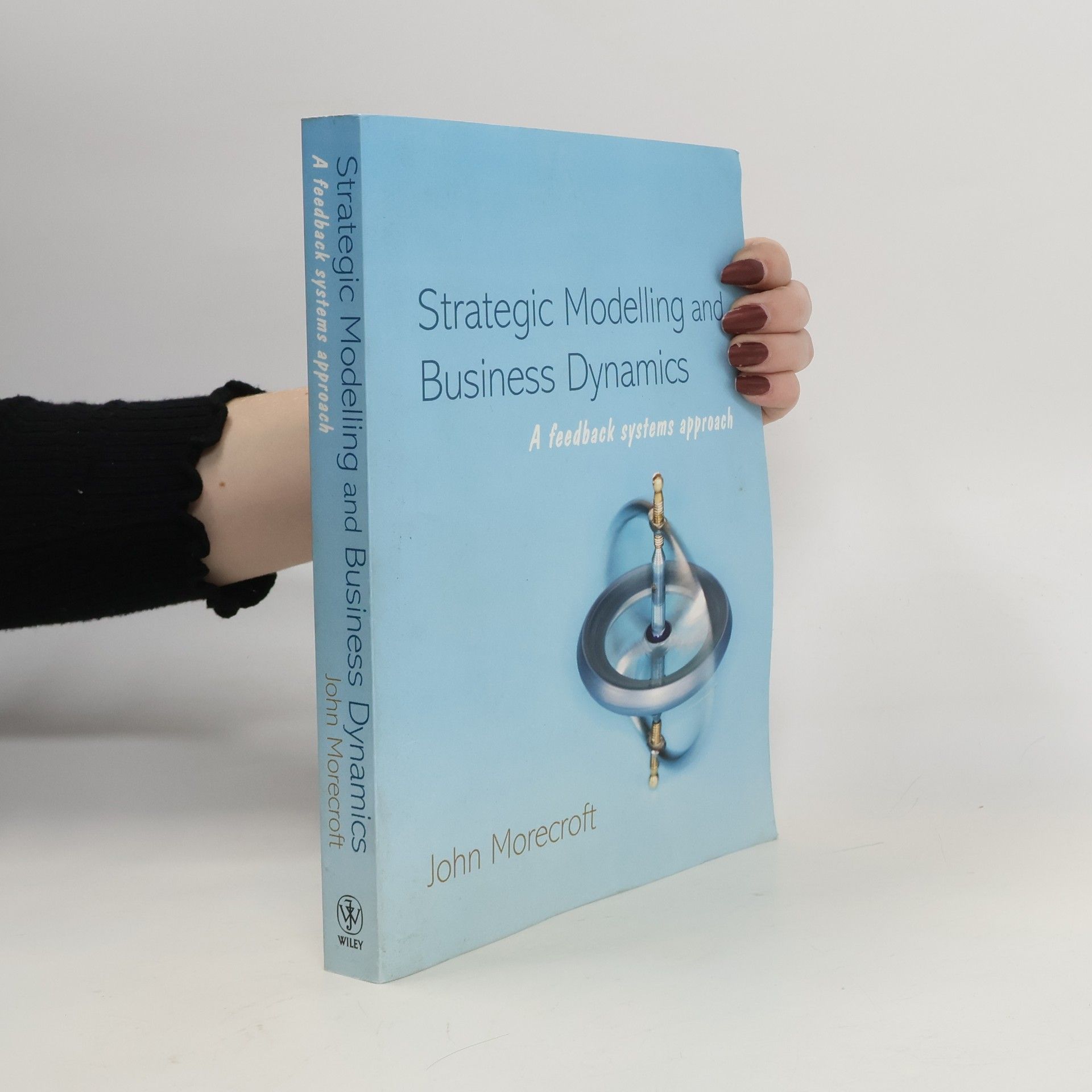 John Morecroft Strategic Modelling and Business Dynamics