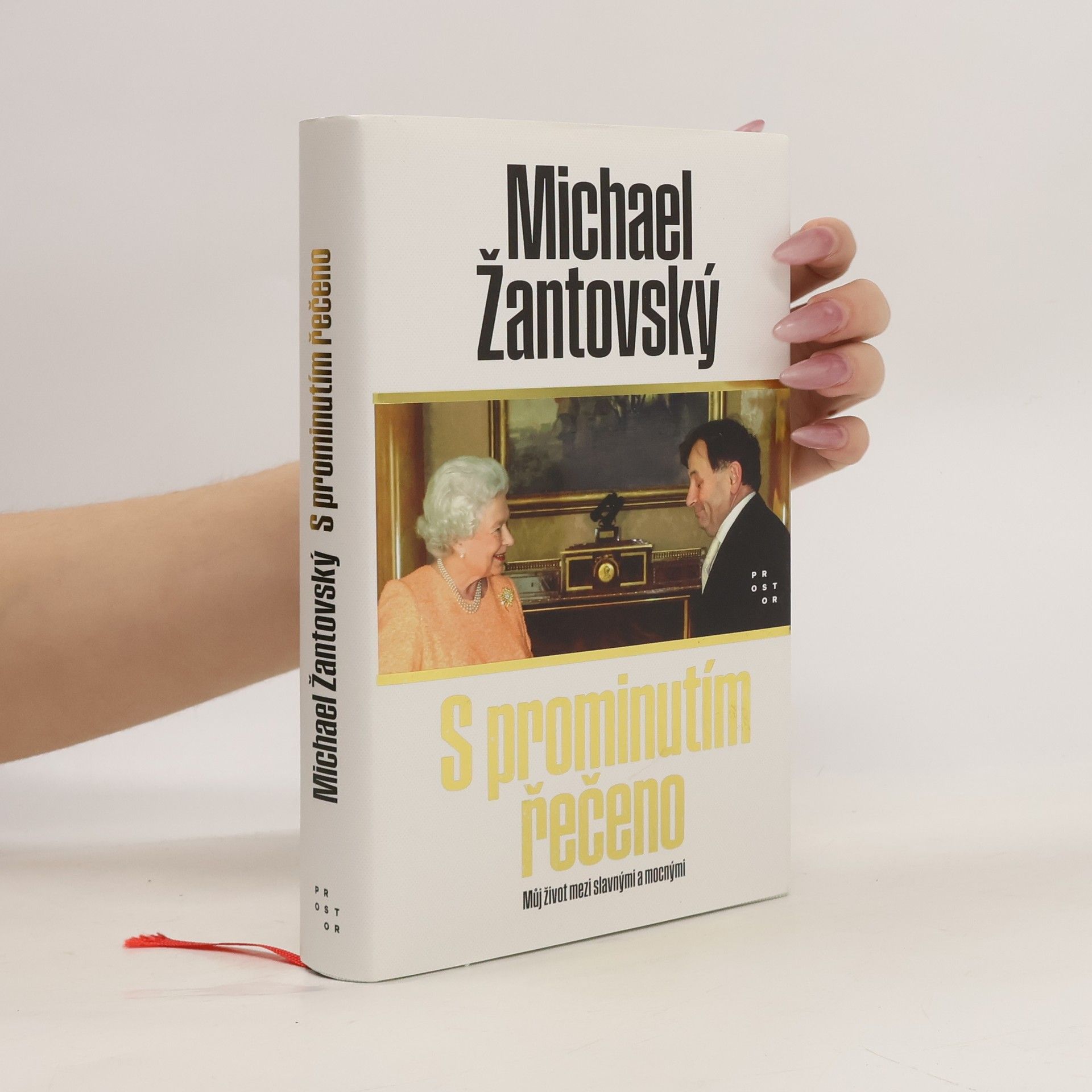 Michael Žantovský S prominutím řečeno : můj život mezi slavnými a mocnými