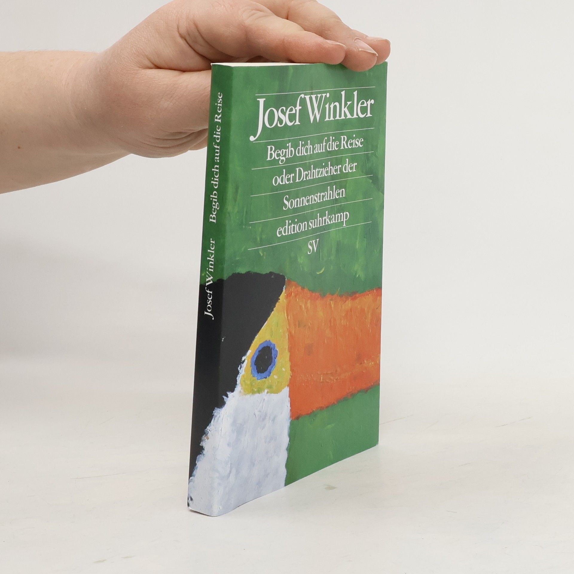 Josef Winkler Begib dich auf die Reise oder Drahtzieher der Sonnenstrahlen