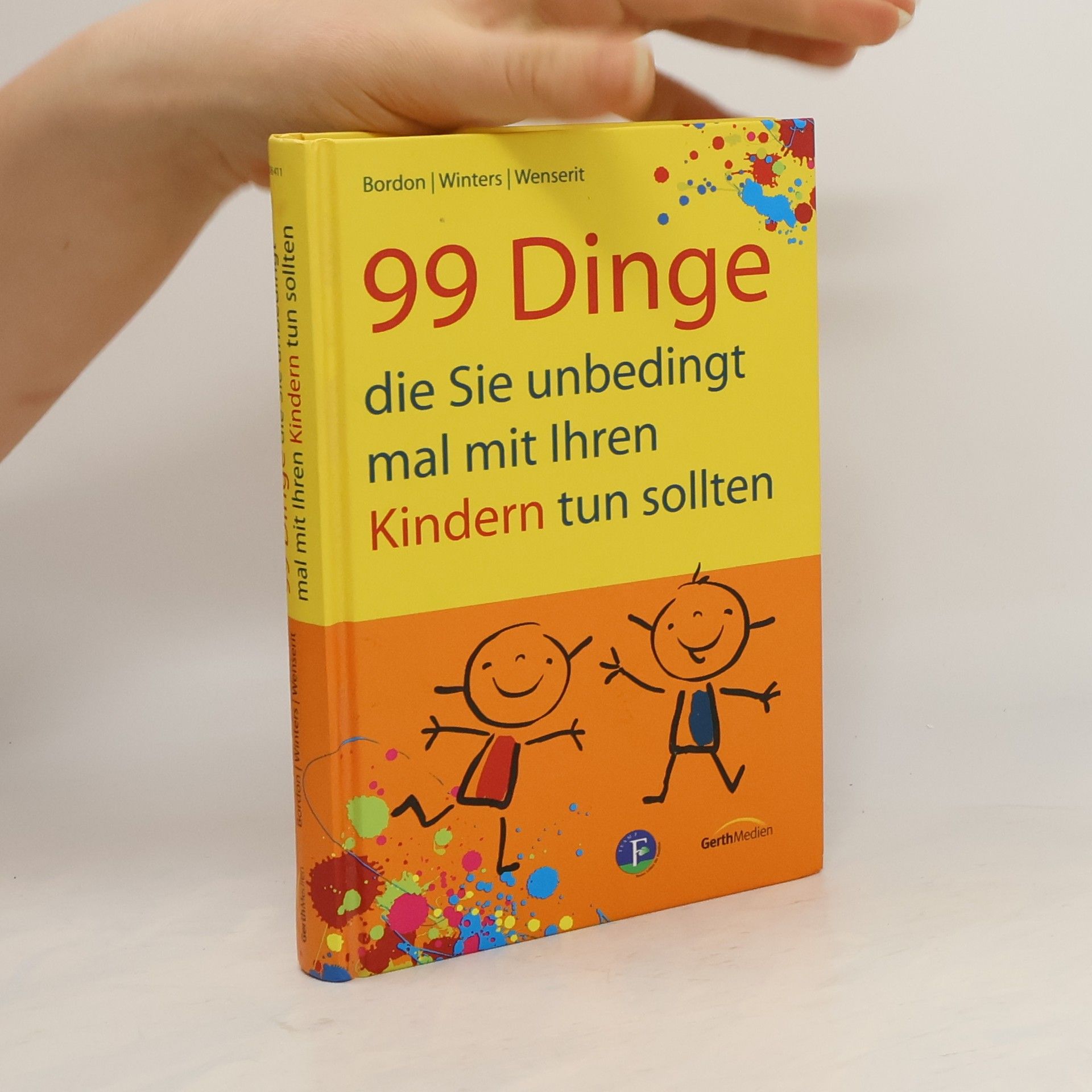 David Bordon 99 Dinge, die Sie unbedingt mal mit Ihren Kindern tun sollten
