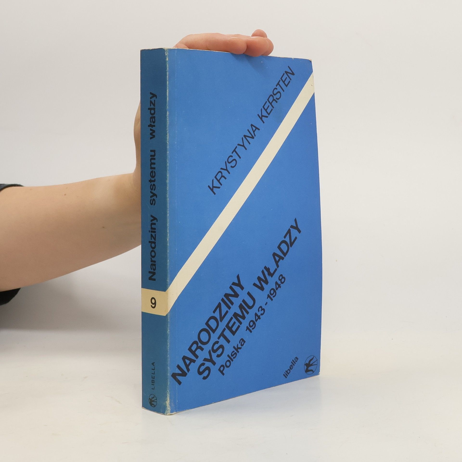 Krystyna Kersten Narodziny systemu władzy Polska 1943-1948