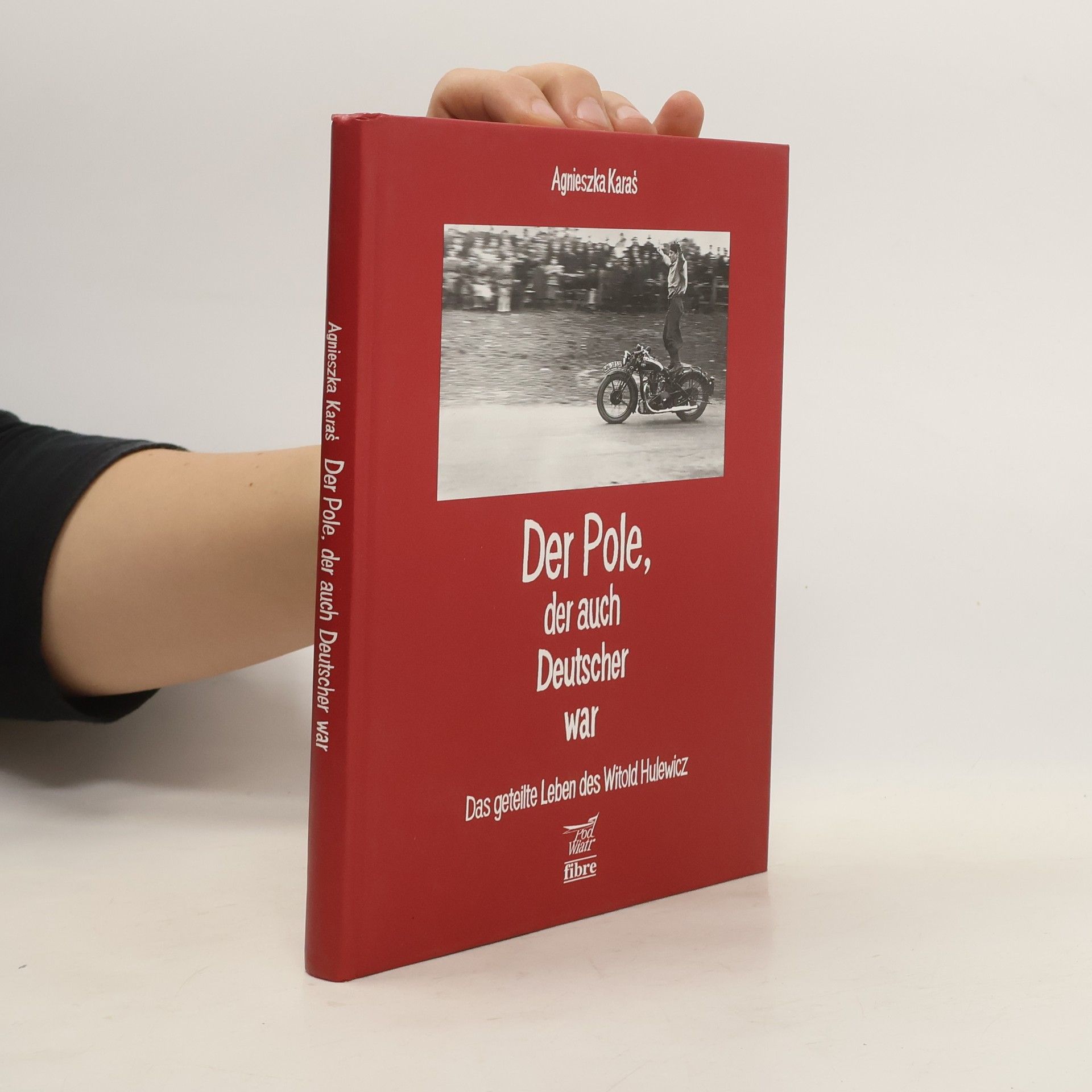 Agnieszka Karaś Der Pole, der auch Deutscher war