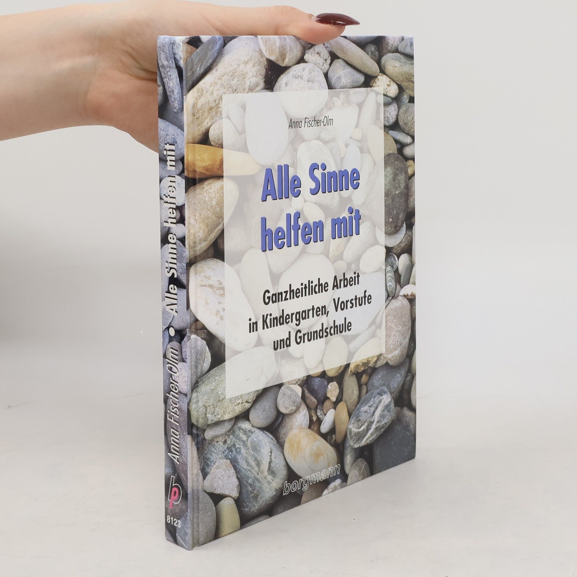 Anna Fischer-Dückelmann Alle Sinne helfen mit