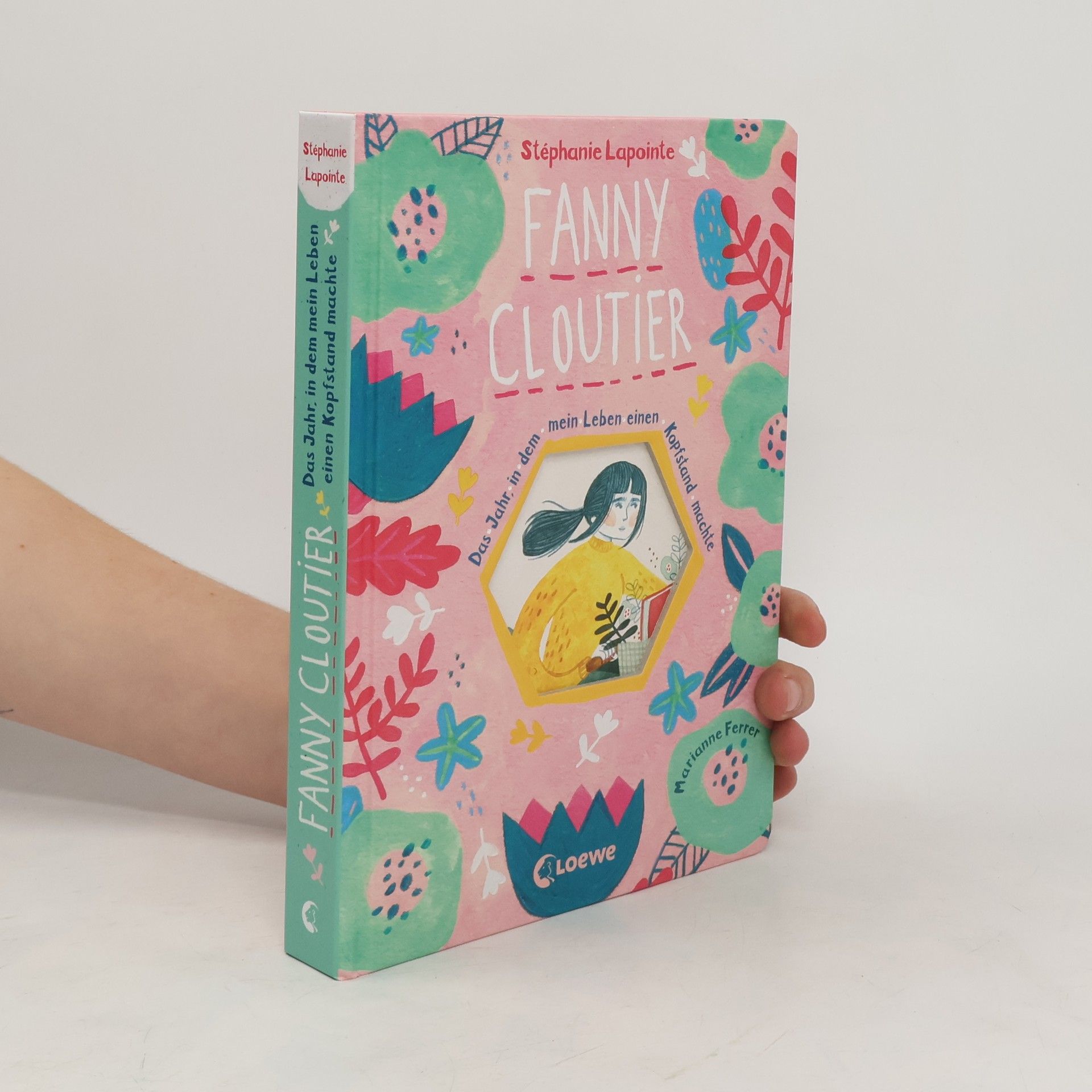 Stephanie Lapointe Fanny Cloutier 1 - Das Jahr, in dem mein Leben einen Kopfstand machte. Das besondere Kinderbuch