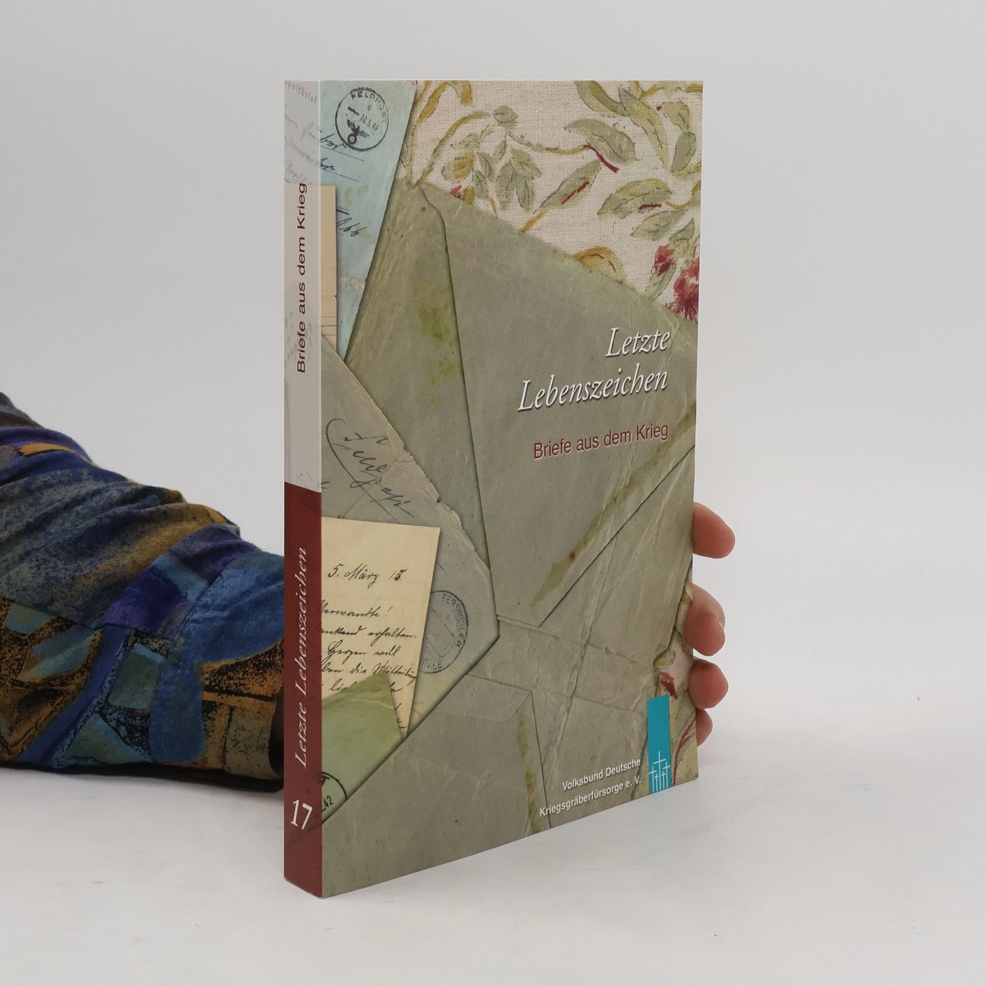 Collectif d'auteurs Letzte Lebenszeichen 17. Briefe aus dem Krieg