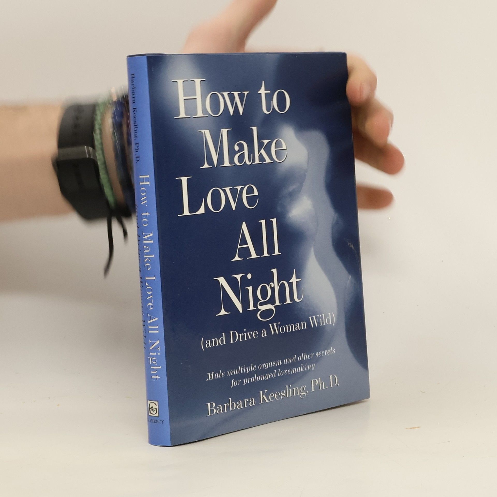Barbara Keesling How to Make Love All Night (and Drive a Woman Wild)