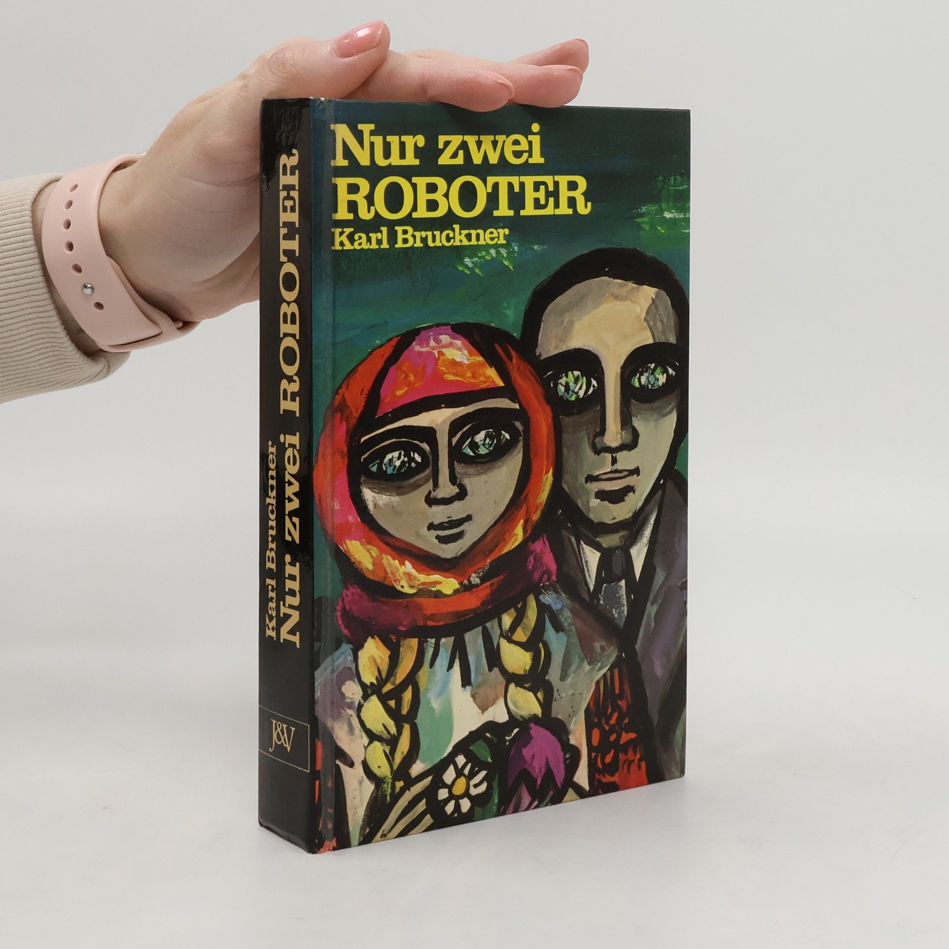 Karl Bruckner Nur zwei Roboter