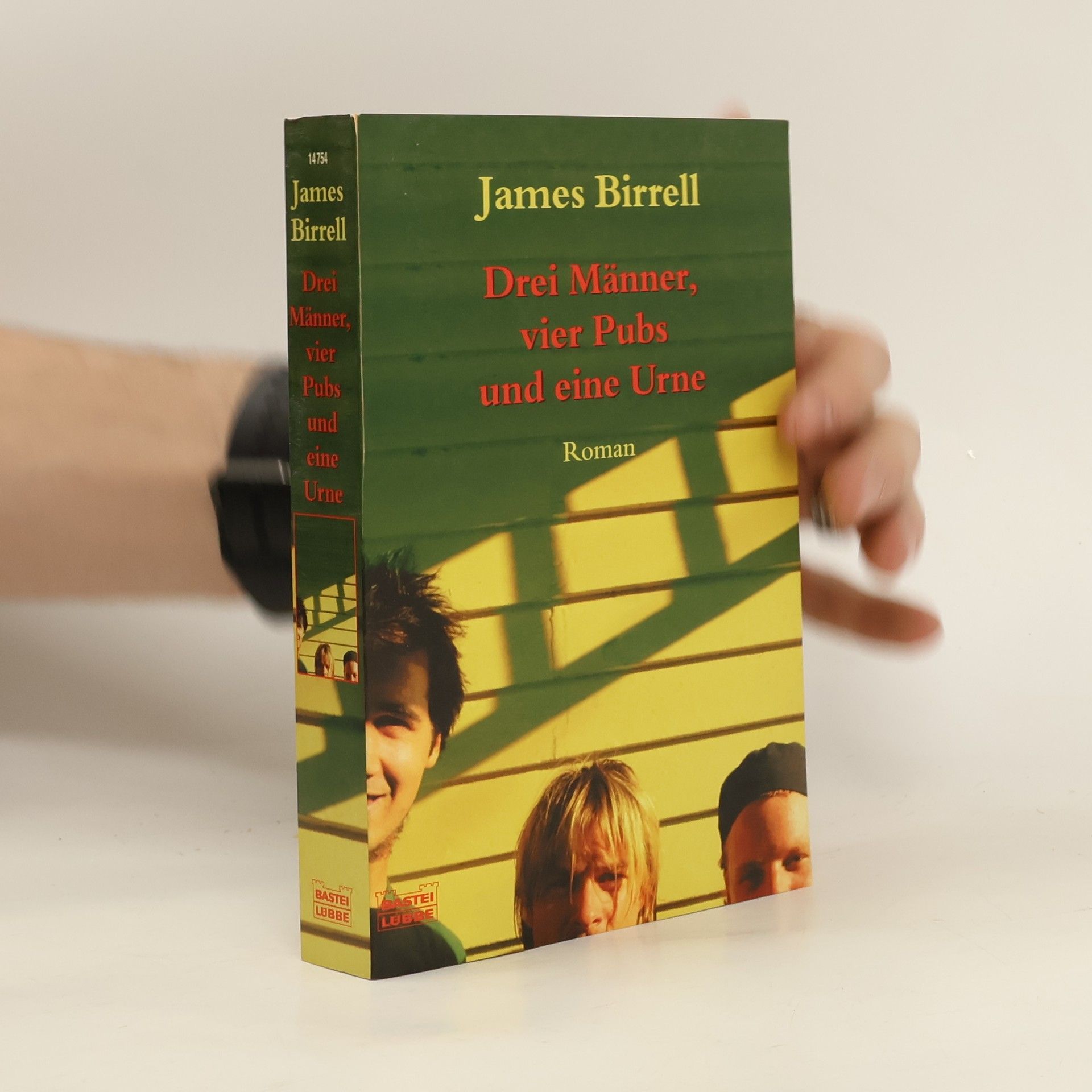 James Birrell Drei Männer, vier Pubs und eine Urne. Roman. Aus d. Engl. v. Ulrike Werner