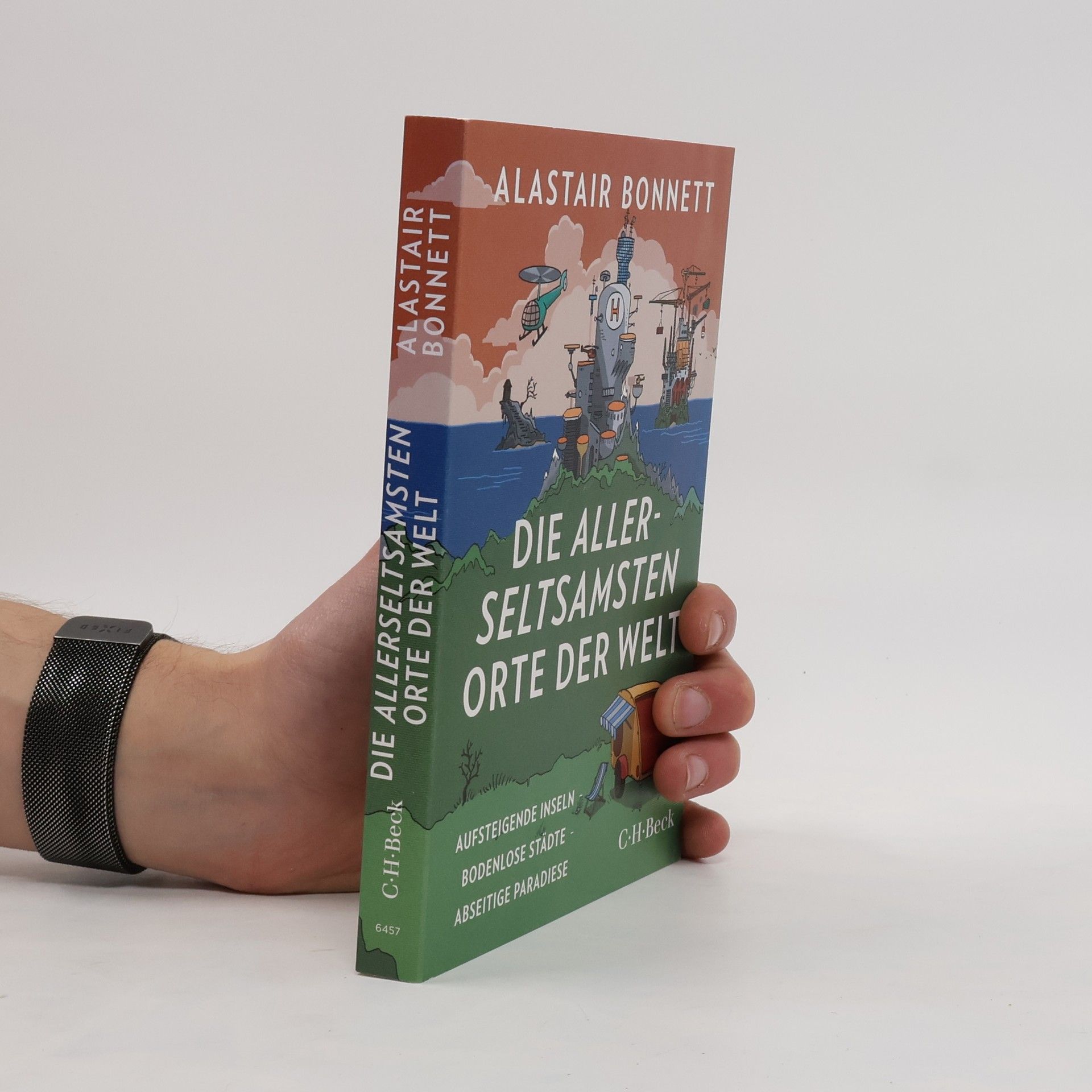Alastair Bonnett Die allerseltsamsten Orte der Welt