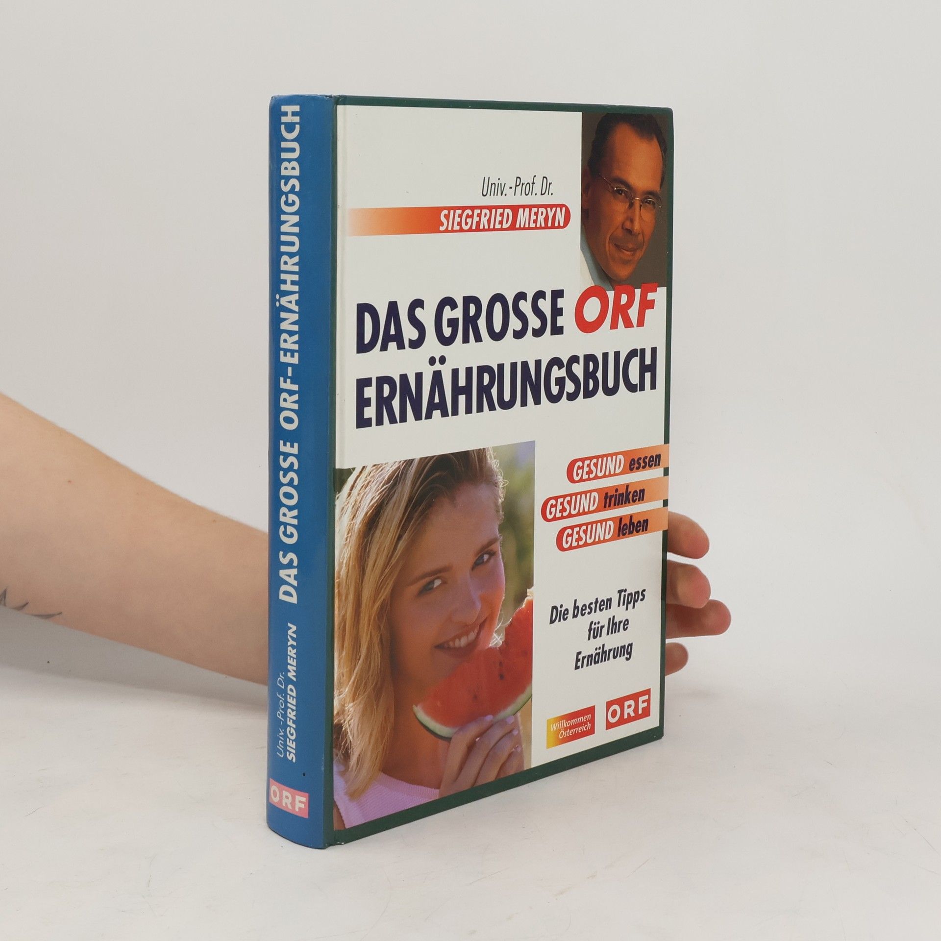 Siegfried Meryn Das grosse ORF Ernährungsbuch. Die besten Tipps für Ihre Ernährung