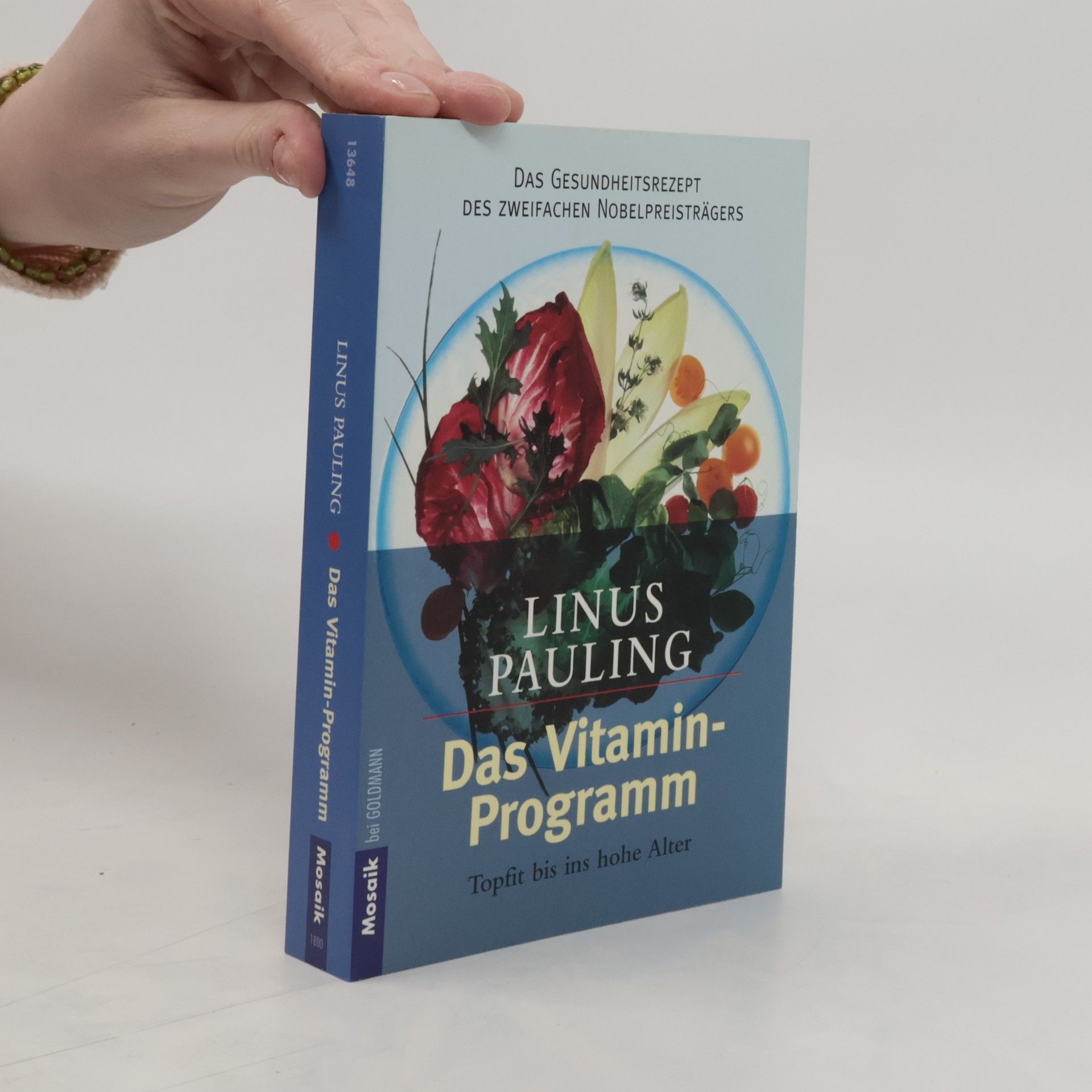 Linus Pauling Das Vitamin - Programm: Topfit bis ins hohe Alter