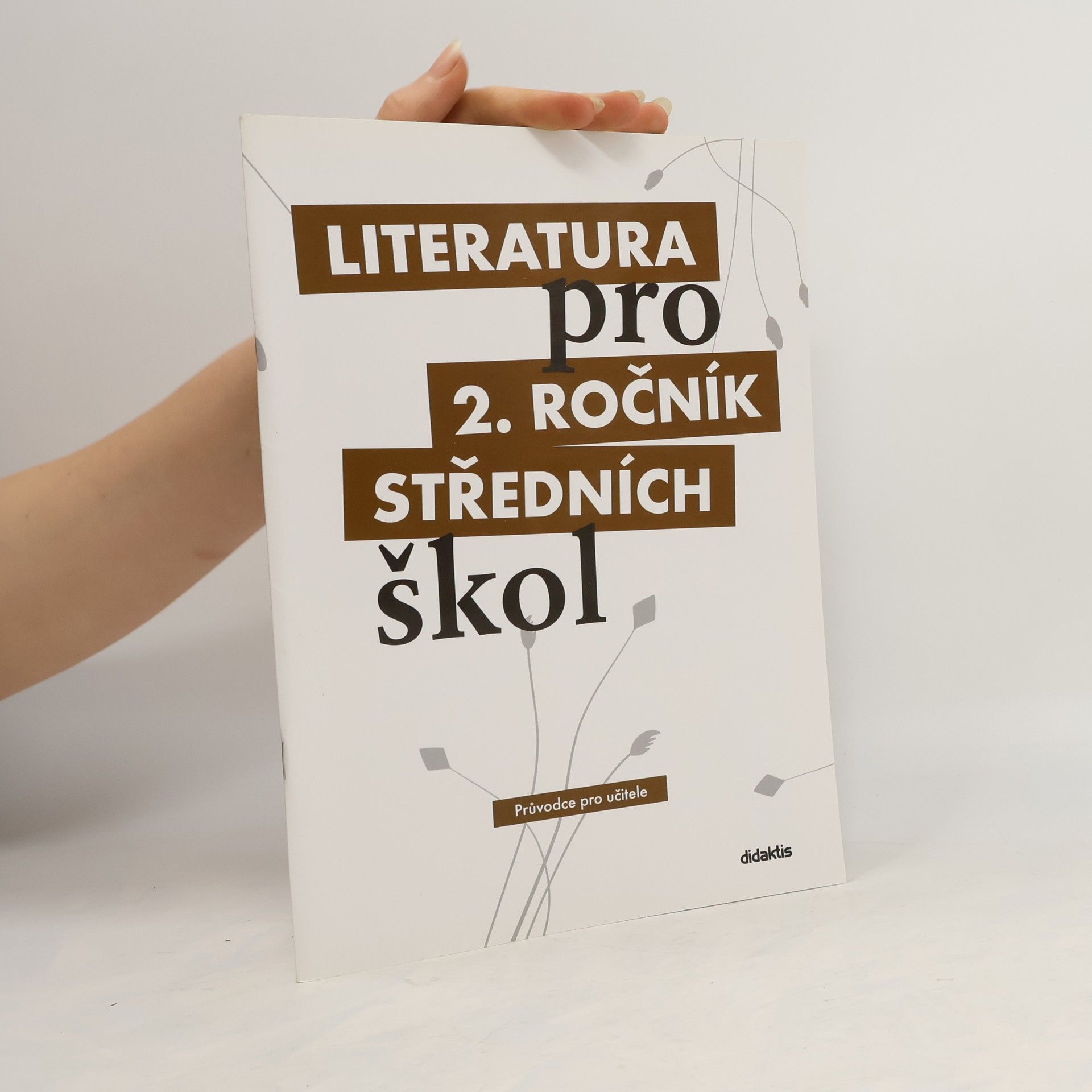 Collectif d'auteurs Literatura pro 2. ročník středních škol. Průvodce pro učitele