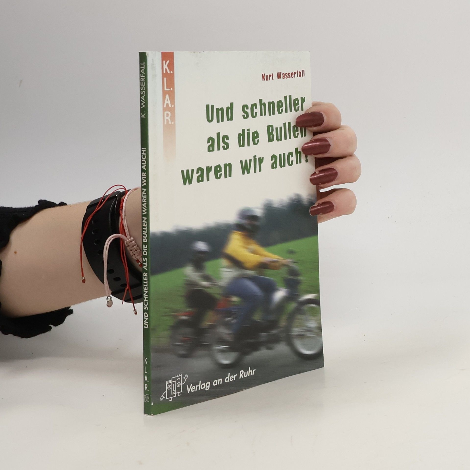Kurt Wasserfall Und schneller als die Bullen waren wir auch!
