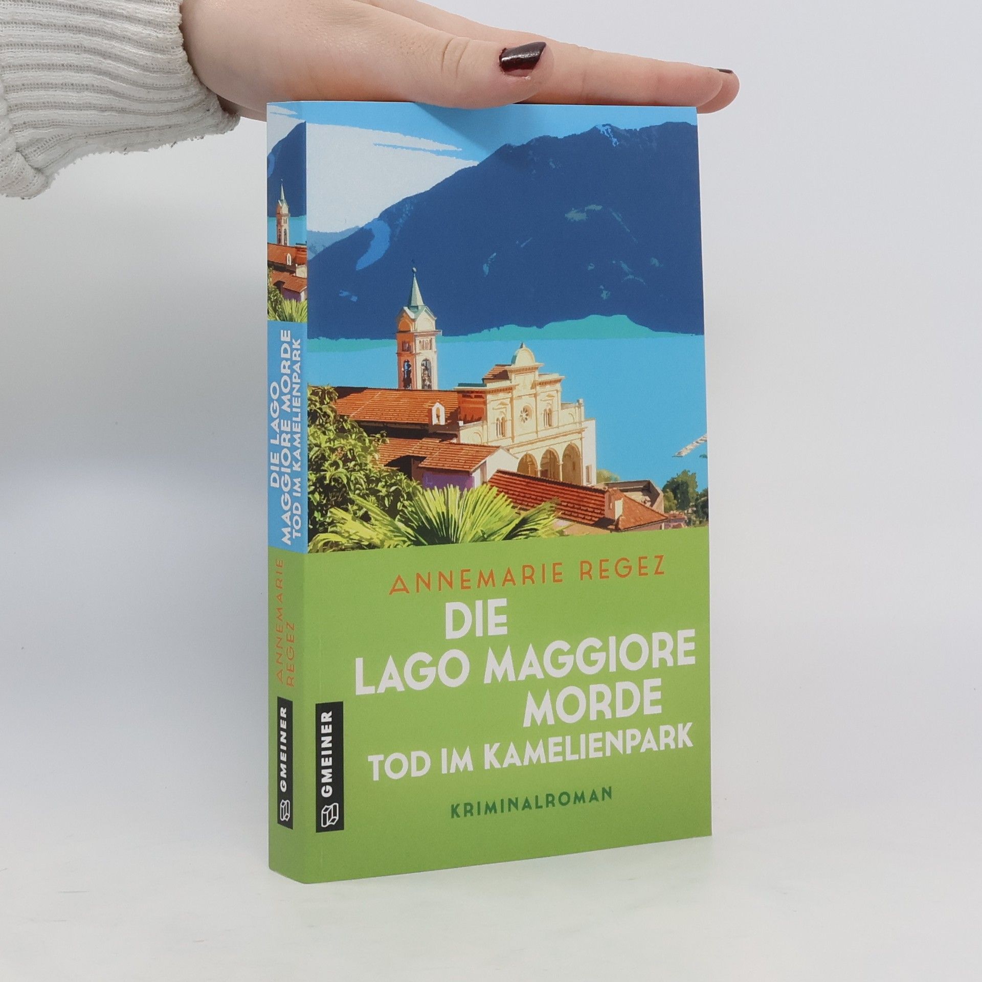 Annemarie Regez Die Lago Maggiore-Morde - Tod im Kamelienpark