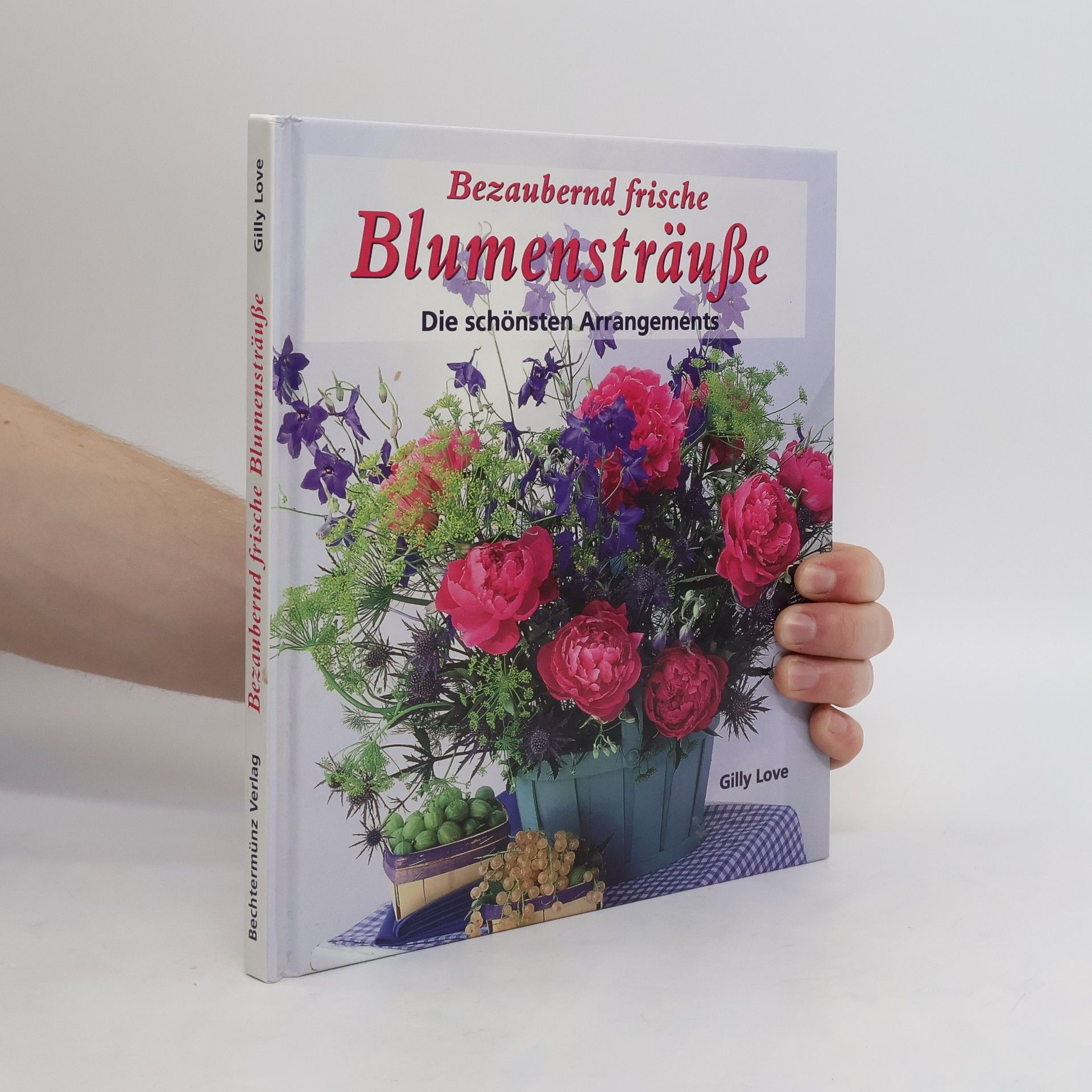 Gilly Love Bezaubernd frische Blumensträuße