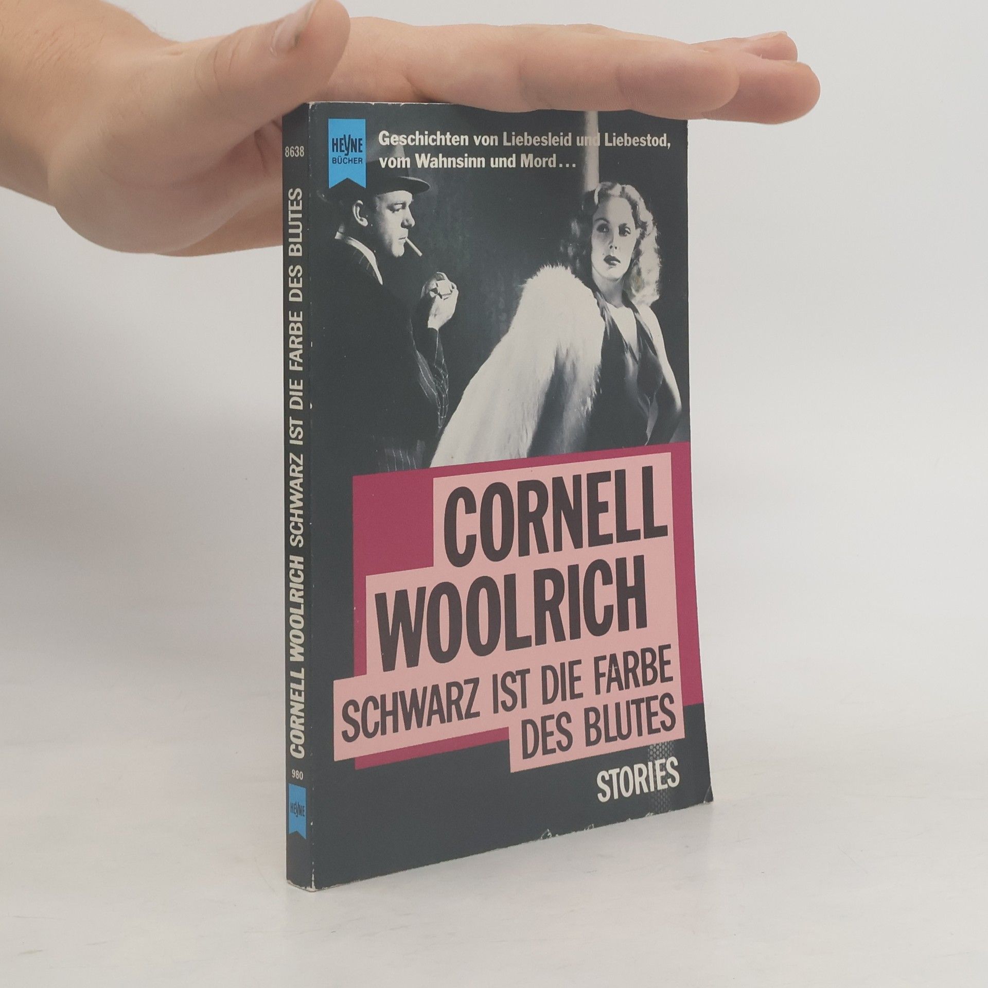 Cornell Woolrich Schwarz ist die Farbe des Blutes. Stories.
