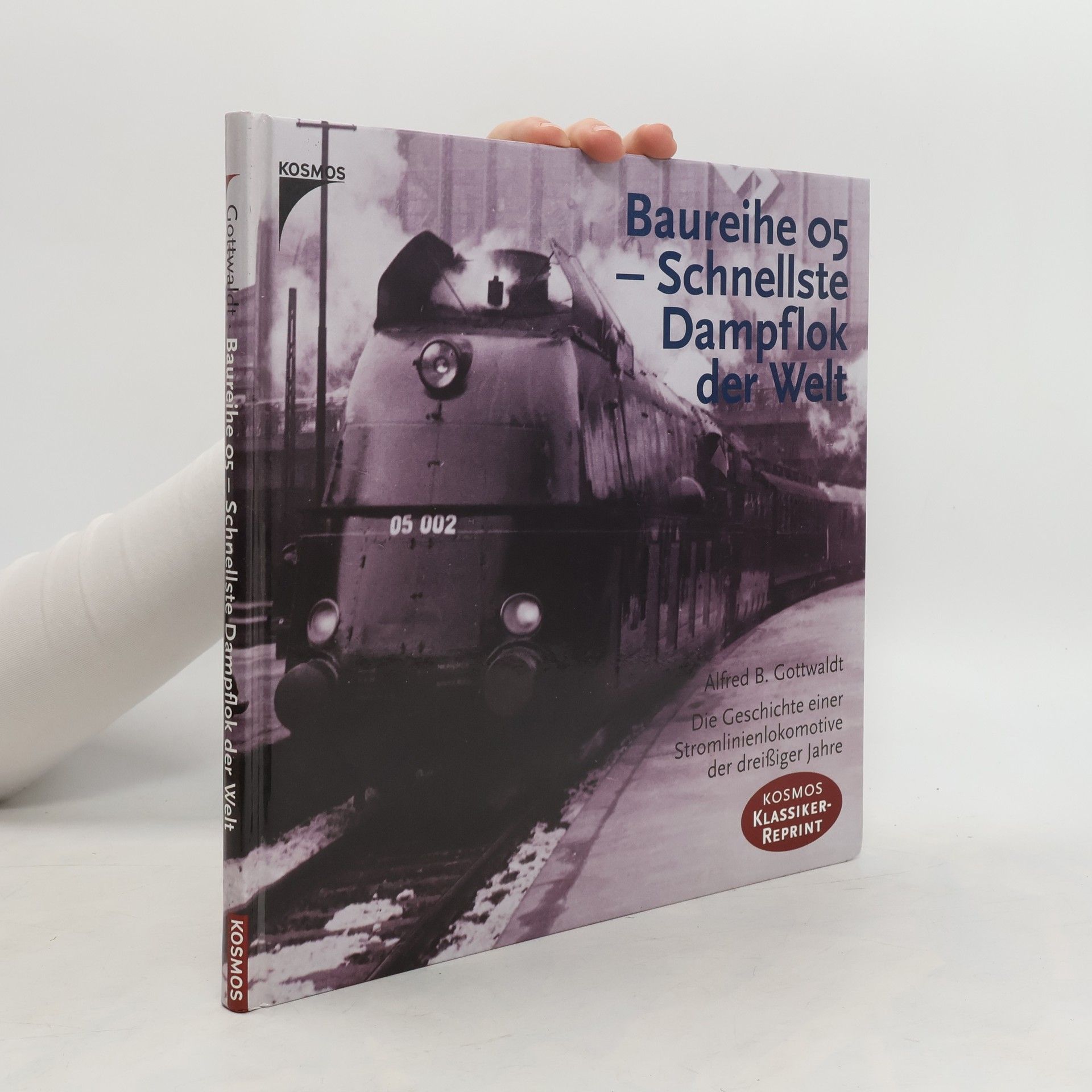 Alfred Gottwaldt Baureihe 05 - schnellste Dampflok der Welt
