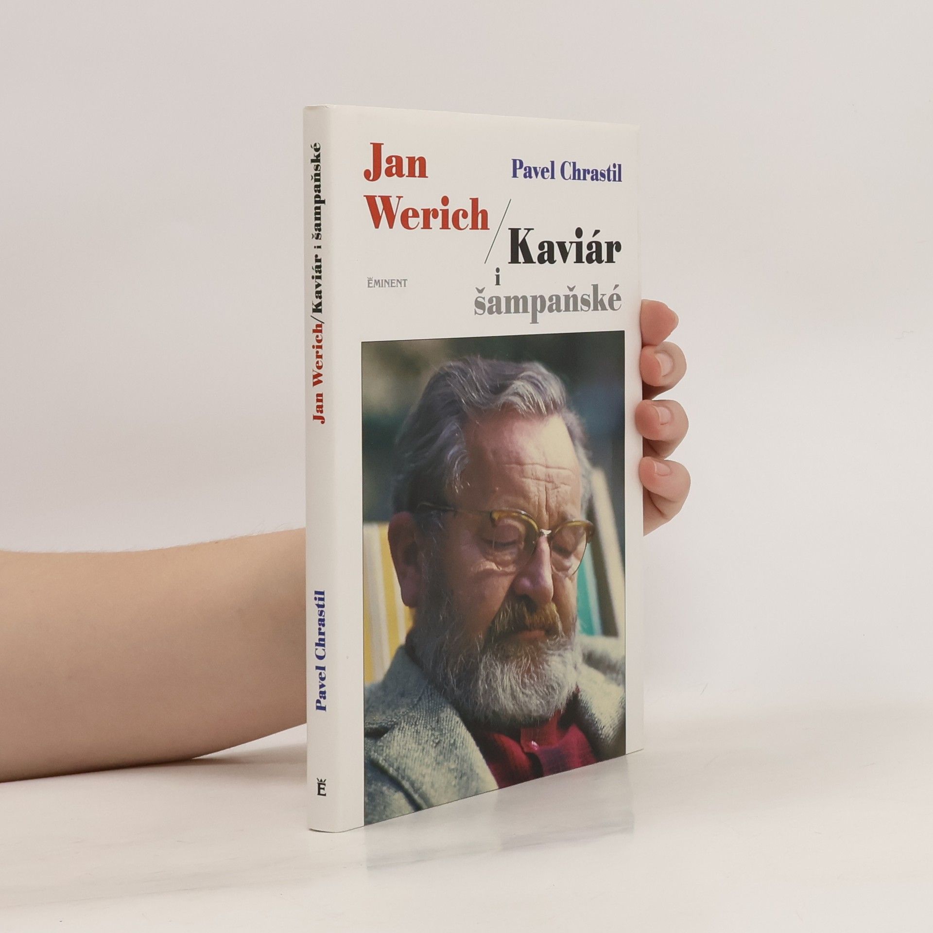 Pavel Chrastil Jan Werich. Kaviár i šampaňské