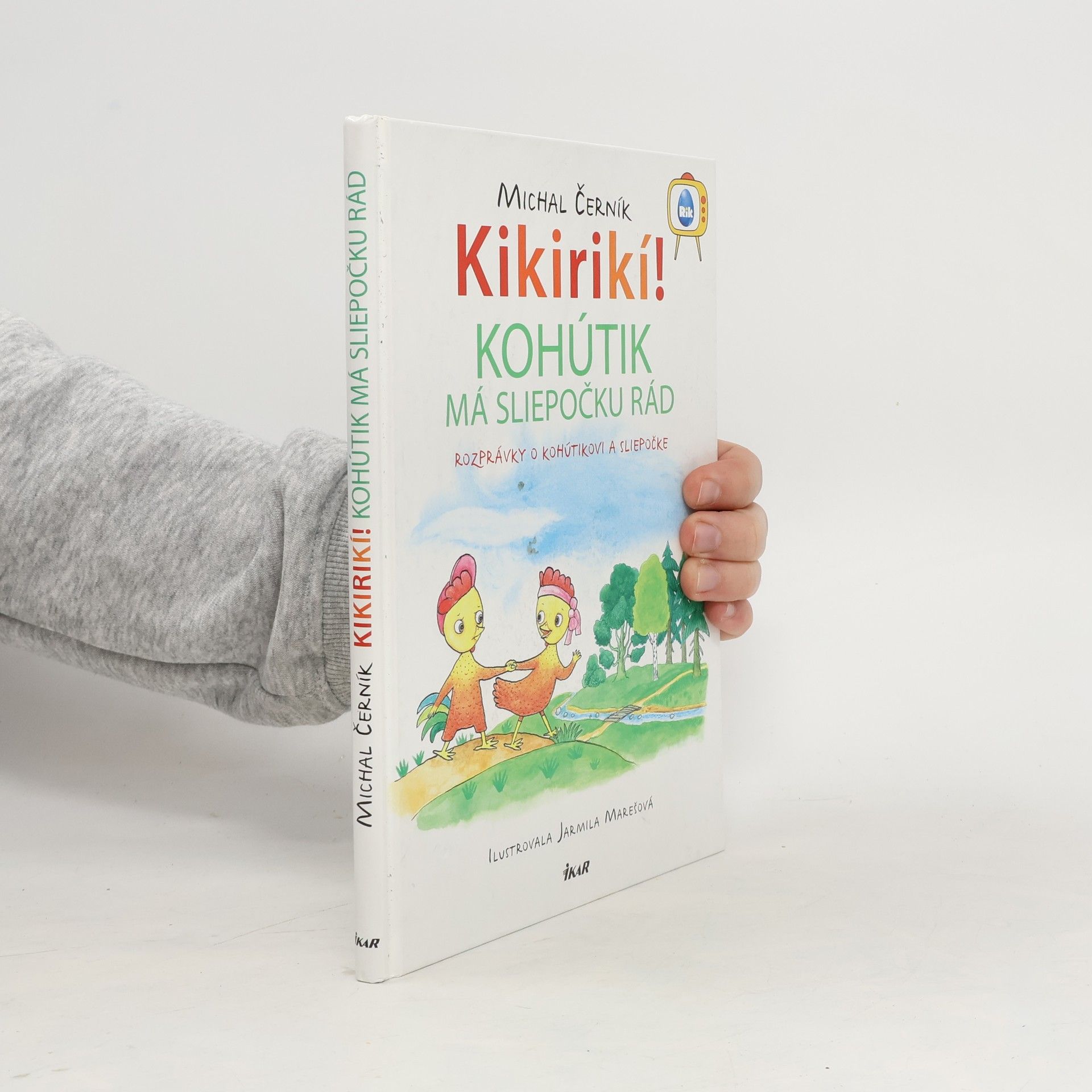 Michal Černík Kikirikí! Kohútik má sliepočku rád