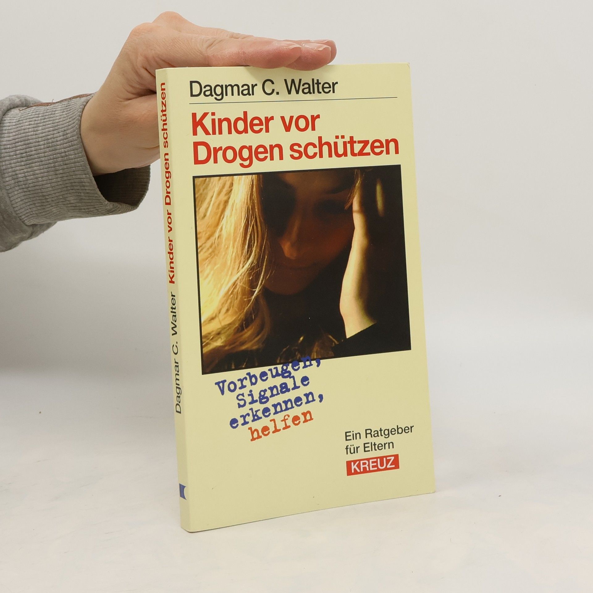 Dagmar C. Walter Kinder vor Drogen schützen