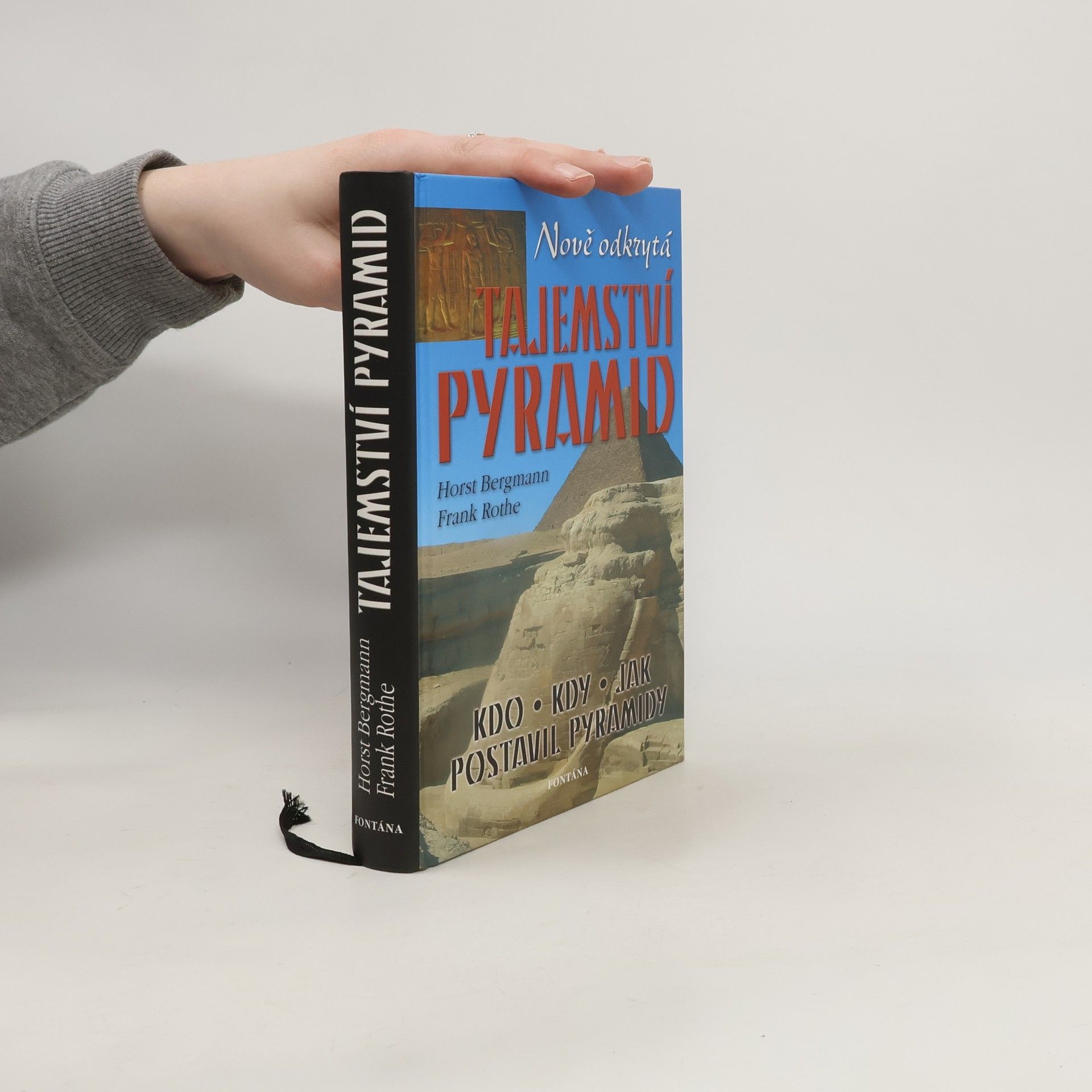 Horst Bergmann Odkrytá tajemství pyramid. Staroegyptské okultní znalosti o vesmíru a nesmrtelnosti