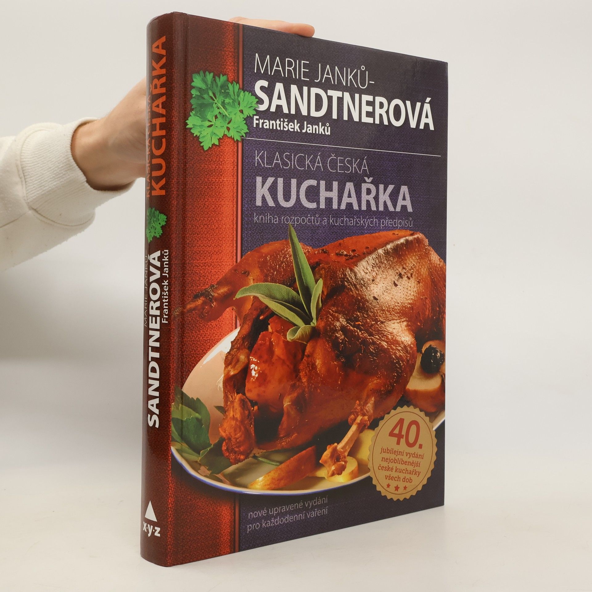 Marie Janků Sandtnerová Klasická česká kuchařka: Kniha rozpočtů a kuchařských předpisů