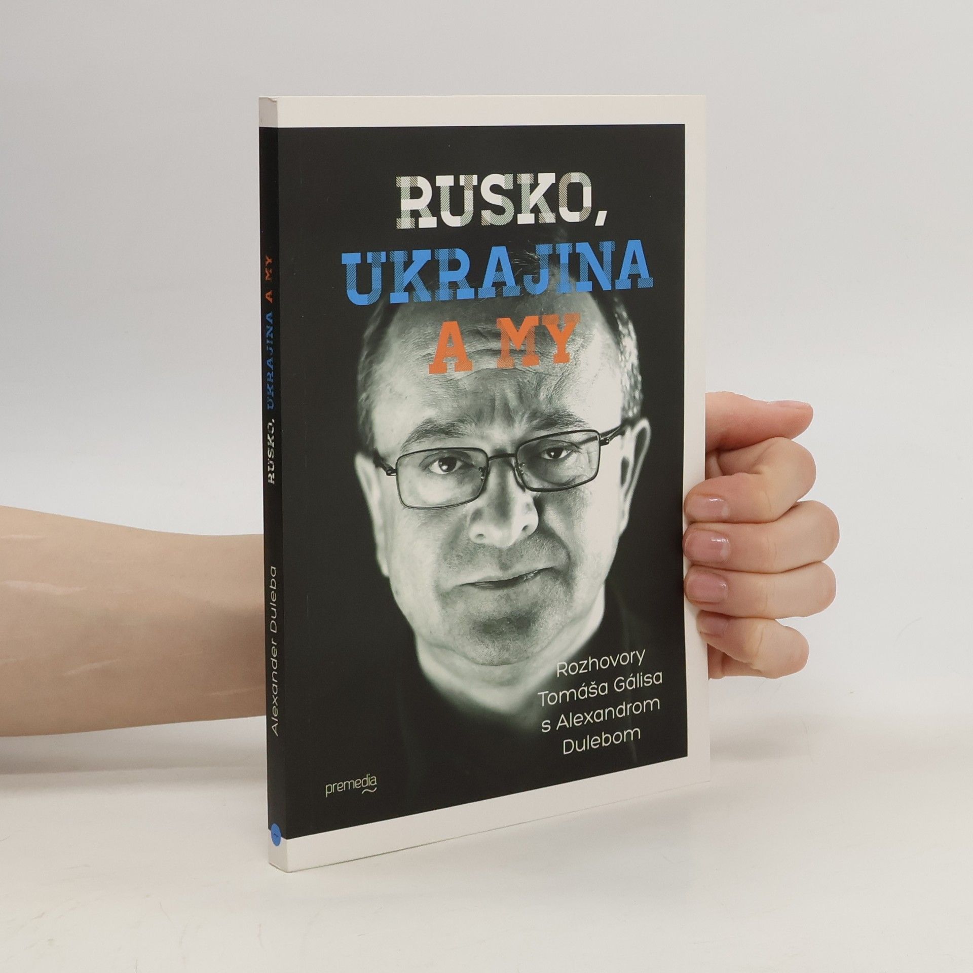 Alexander Duleba Rusko, Ukrajina a my
