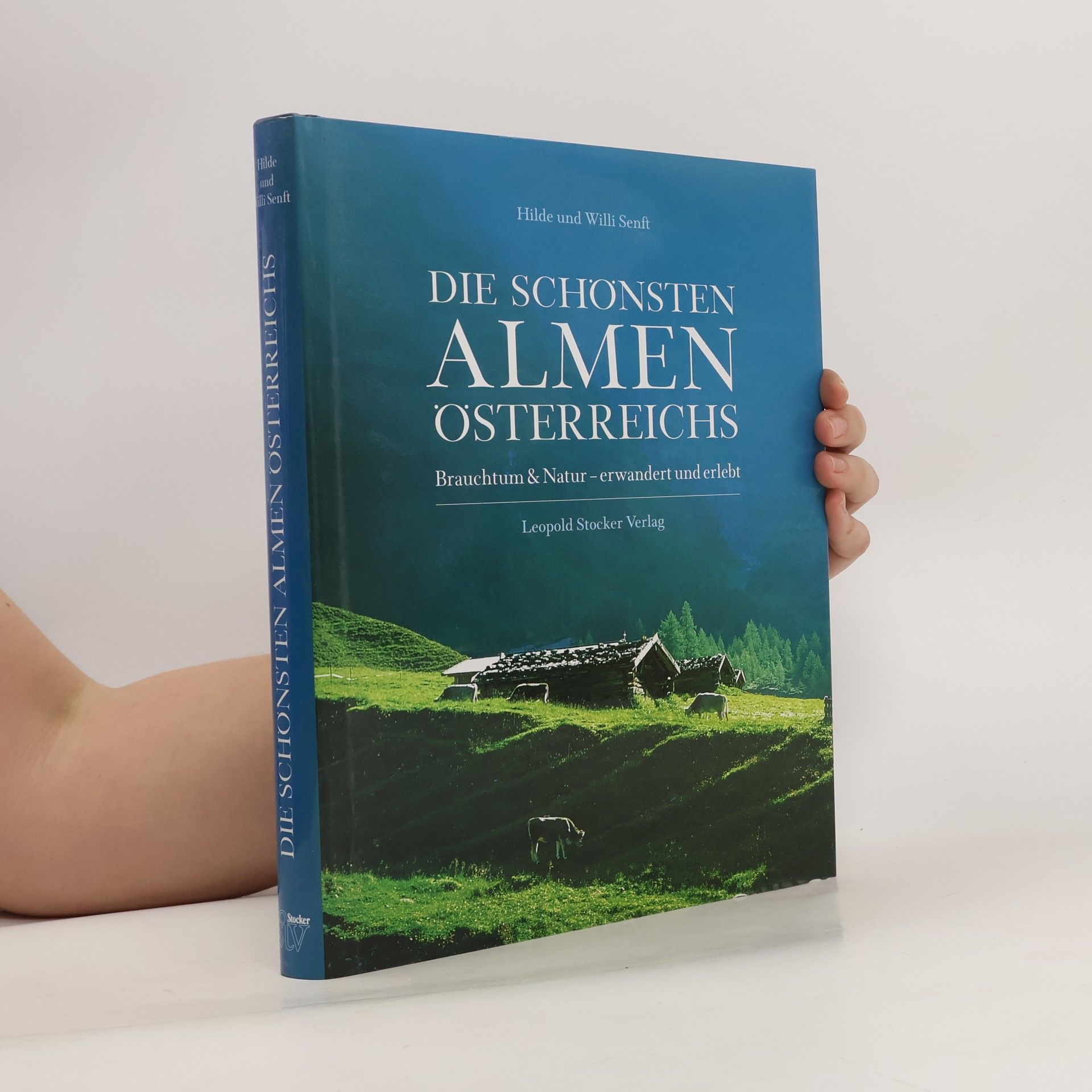 Willi Senft Die schönsten Almen Österreichs