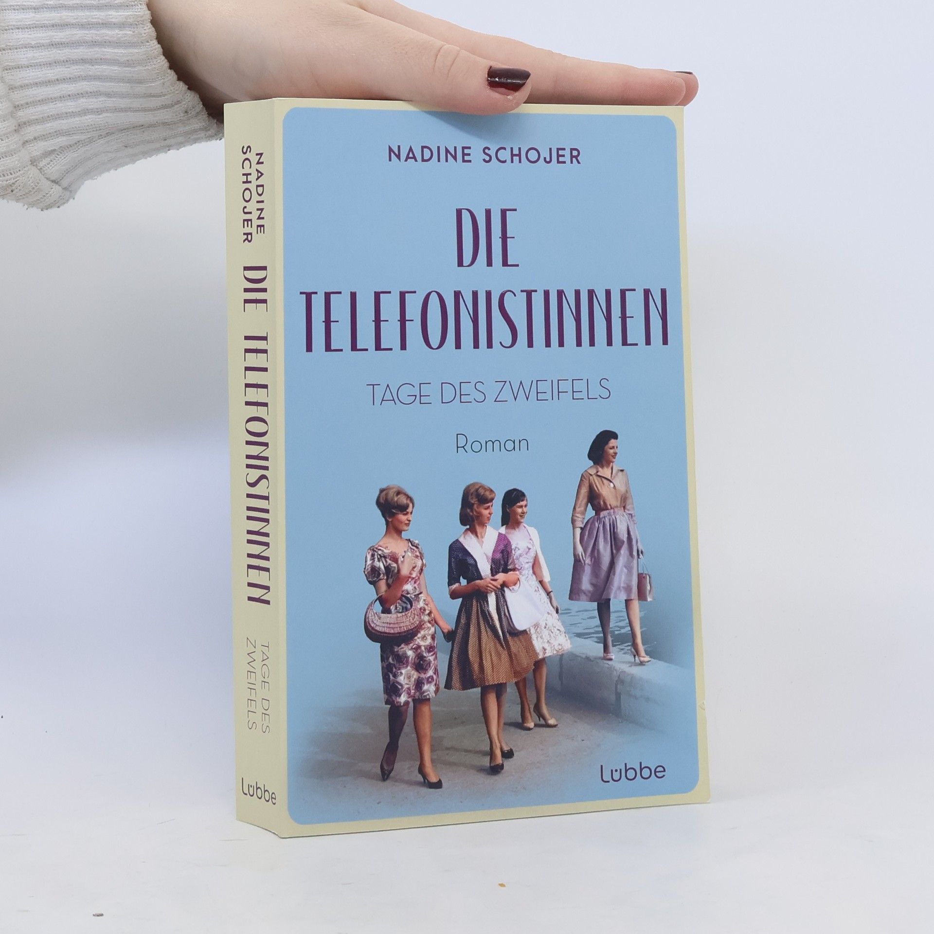 Nadine Schojer Tage des Zweifels / Die Telefonistinnen Bd.2