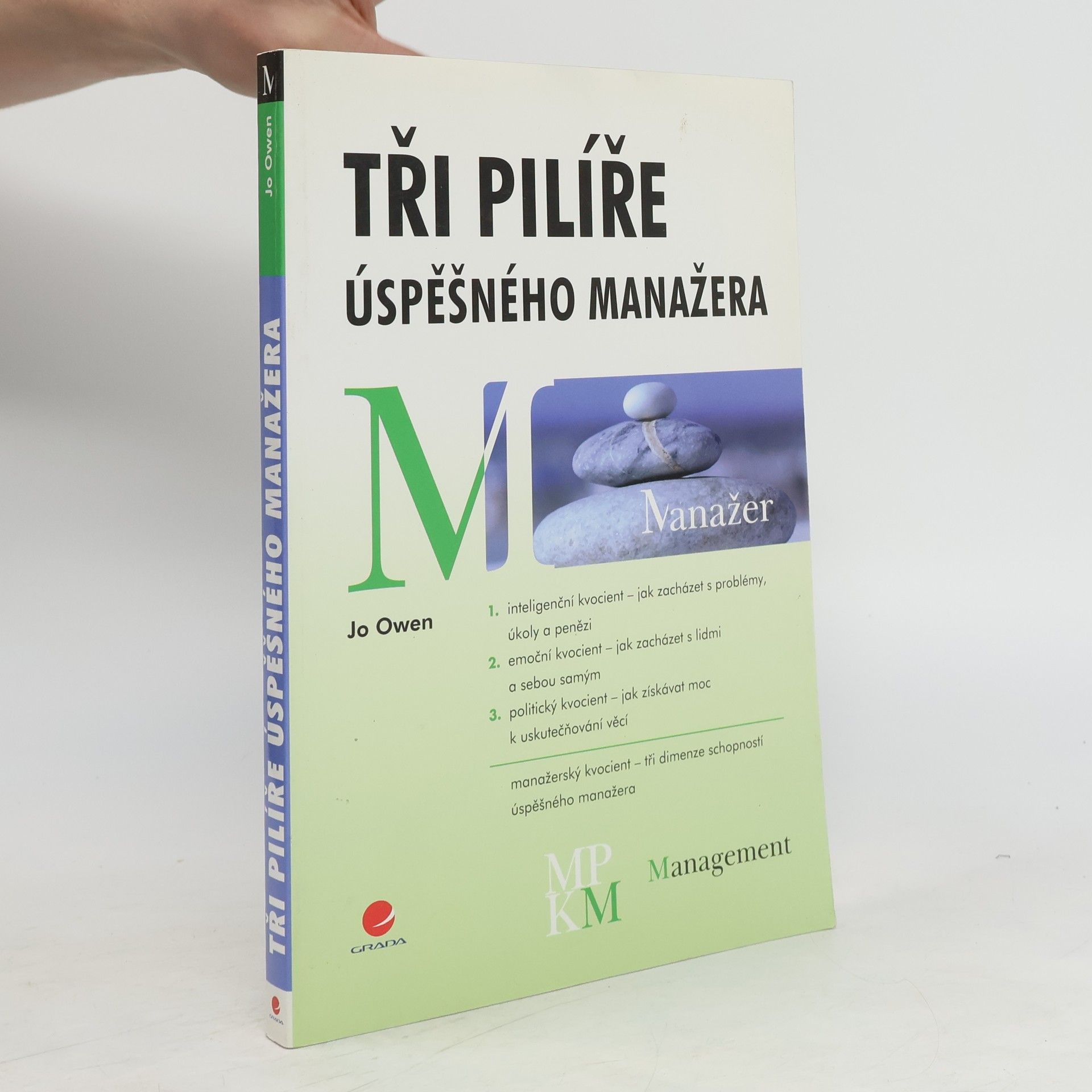 Jo Owen Tři pilíře úspěšného manažera