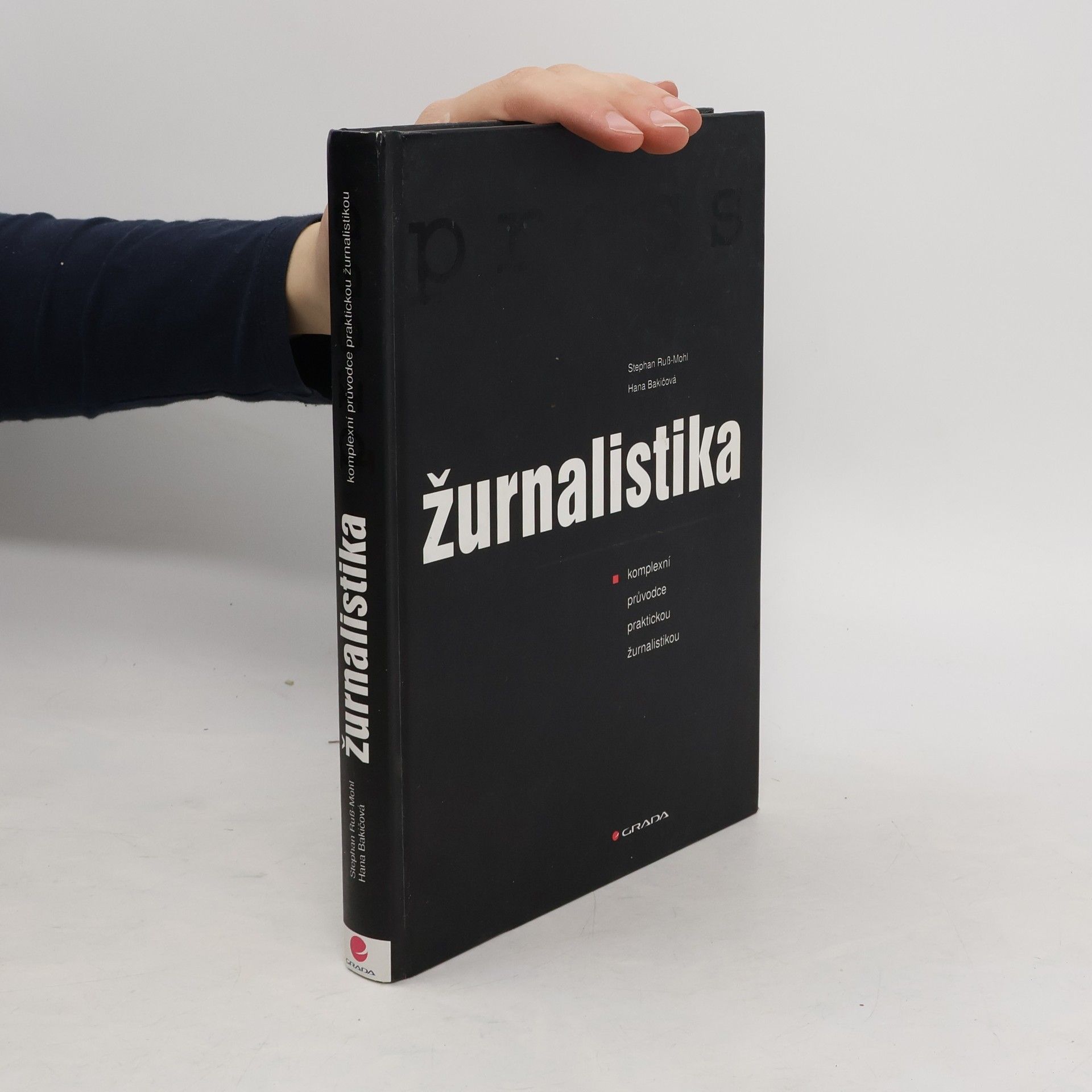 Stephan Ruß Mohl Žurnalistika : komplexní průvodce praktickou žurnalistikou