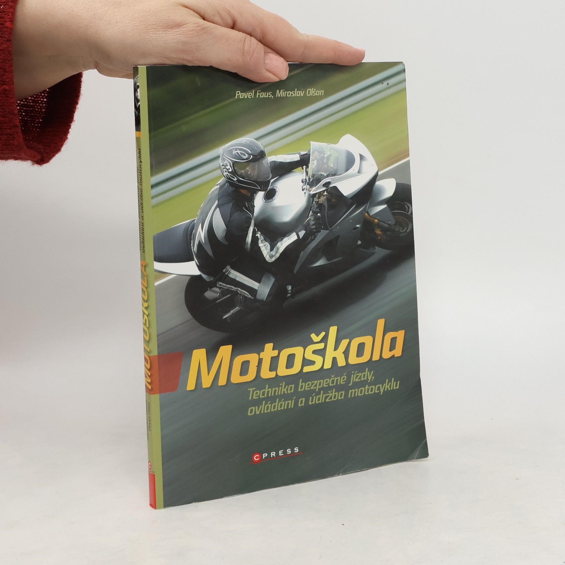 Pavel Faus Motoškola: Technika bezpečné jízdy, ovládání a údržba motocyklu