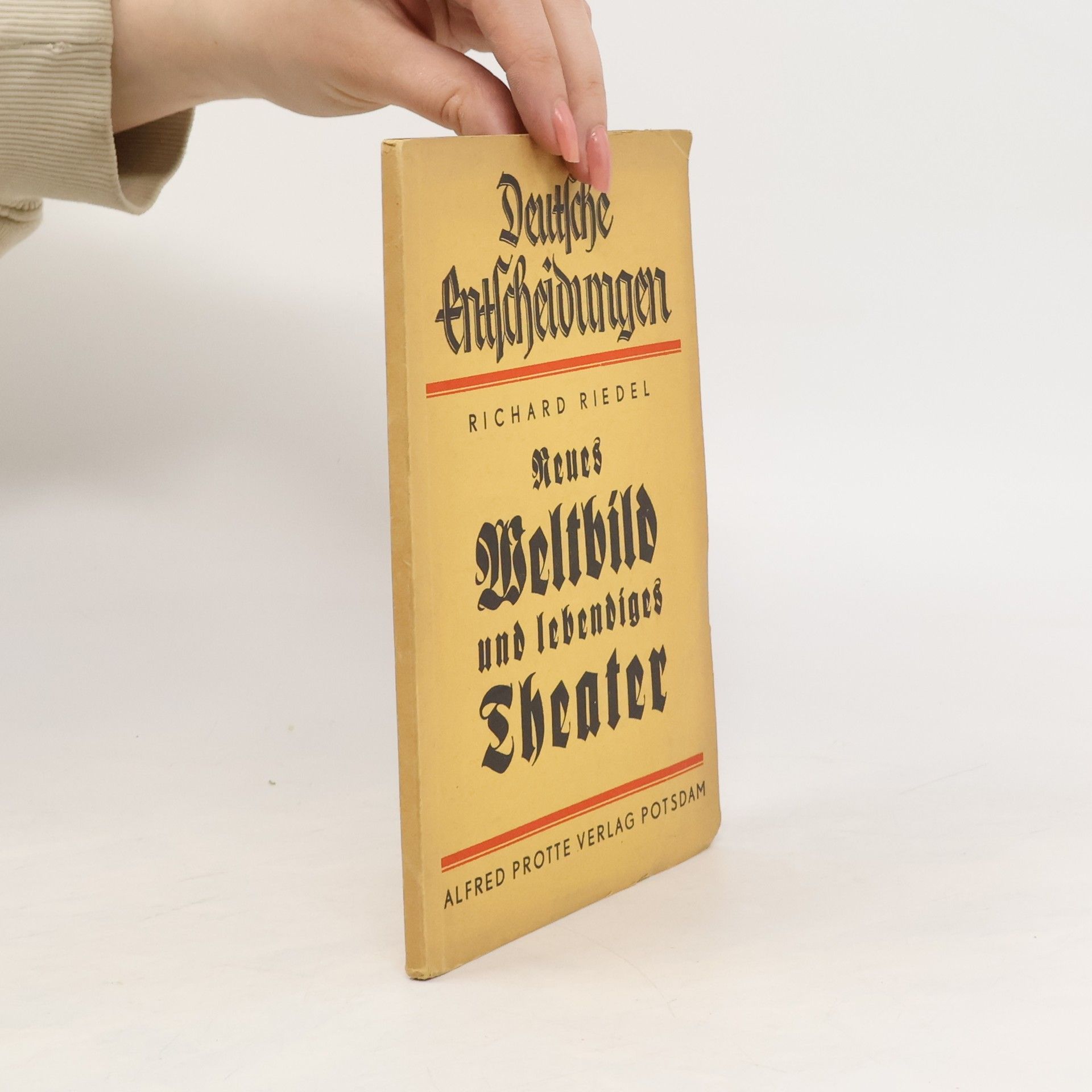 Richard Riedel Neues Weltbild und lebendiges Theater