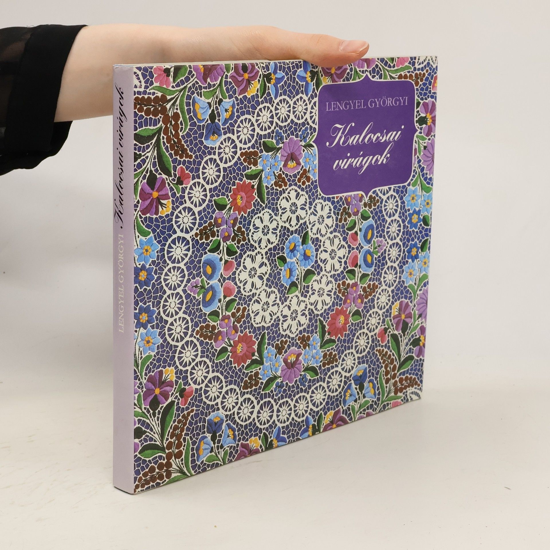 Lengyel Györgyi Kalocsai virágok