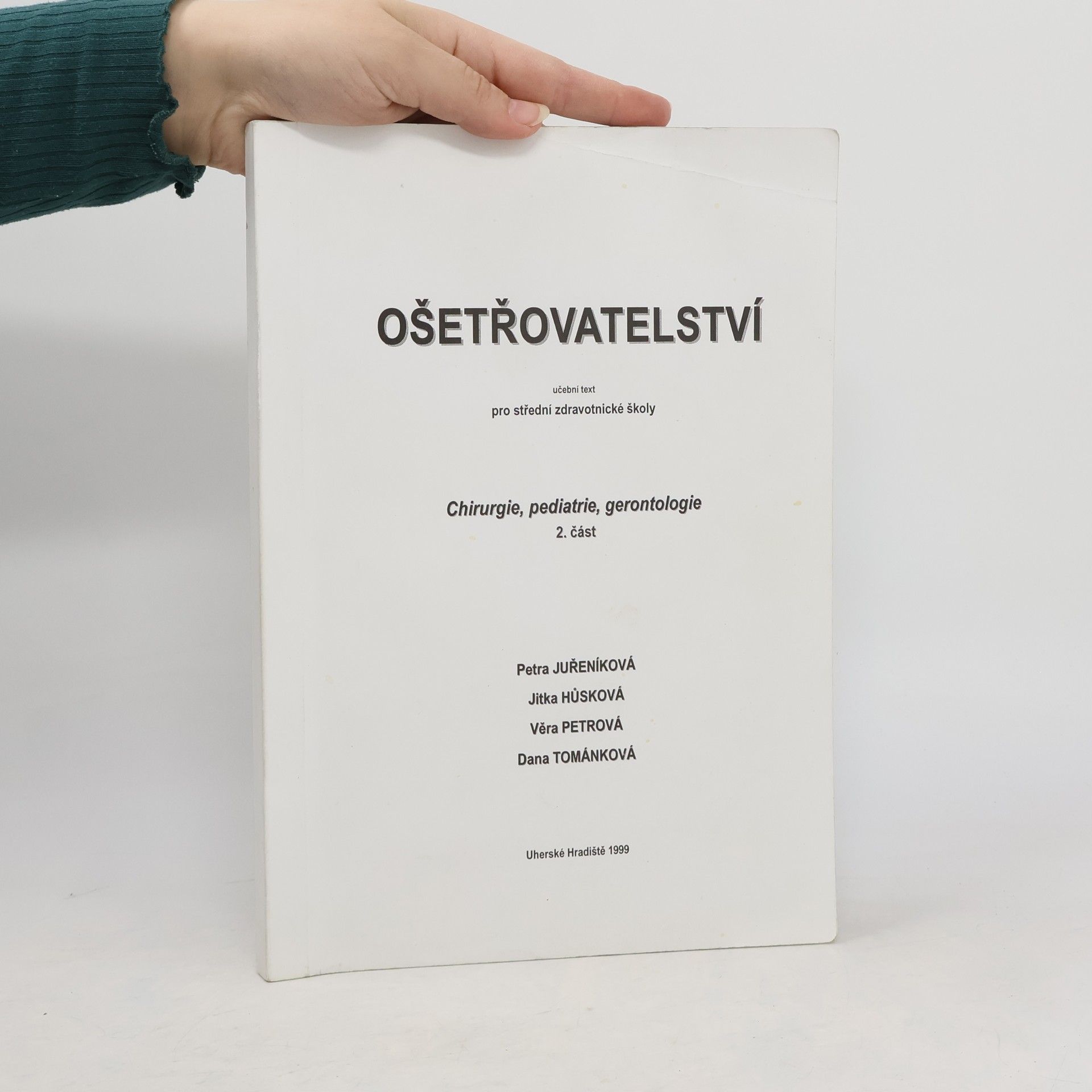 Jitka Hůsková Ošetřovatelství. Chirurgie, pediatrie, gerontologie 2