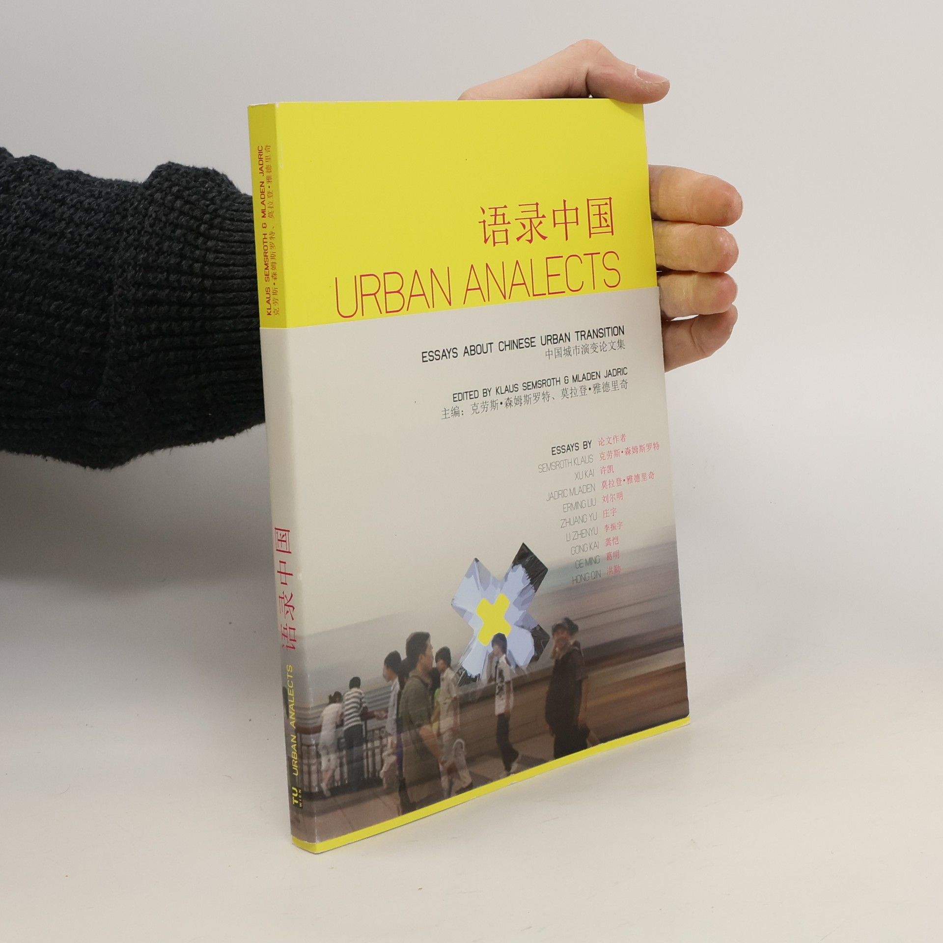Klaus Semsroth Urban Analects. Essays About Chinese Urban Transition