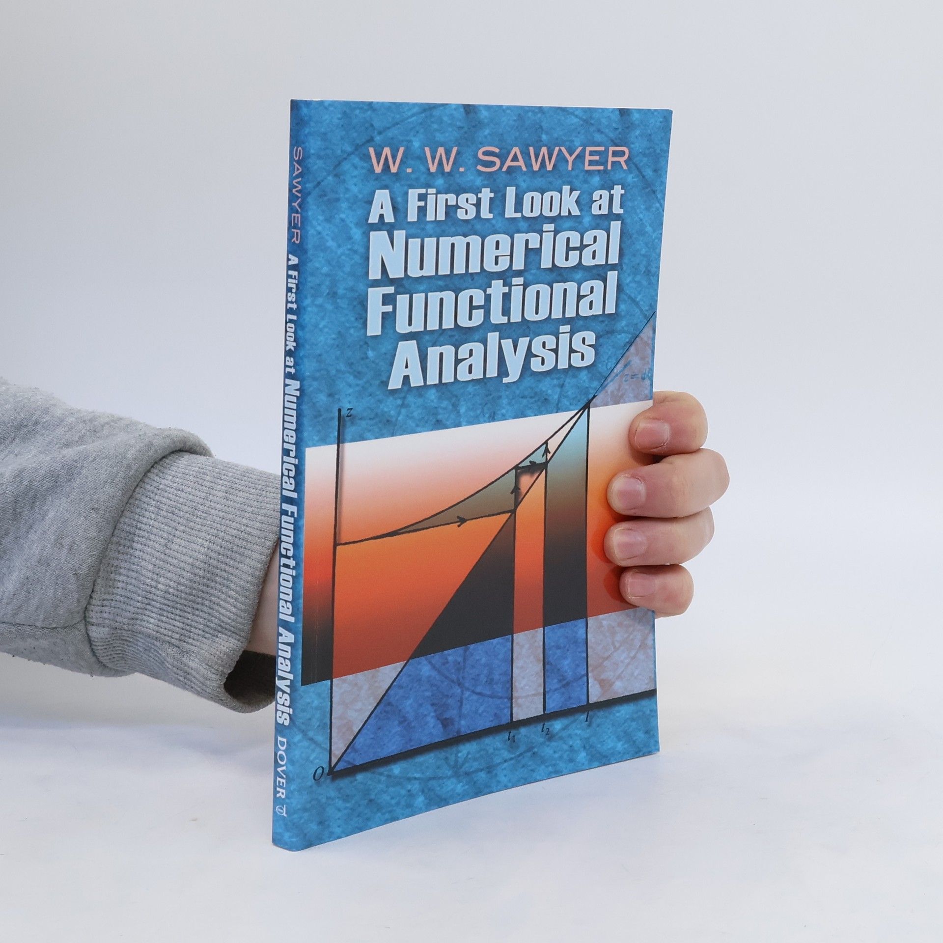 W. W. Sawyer A First Look at Numerical Functional Analysis