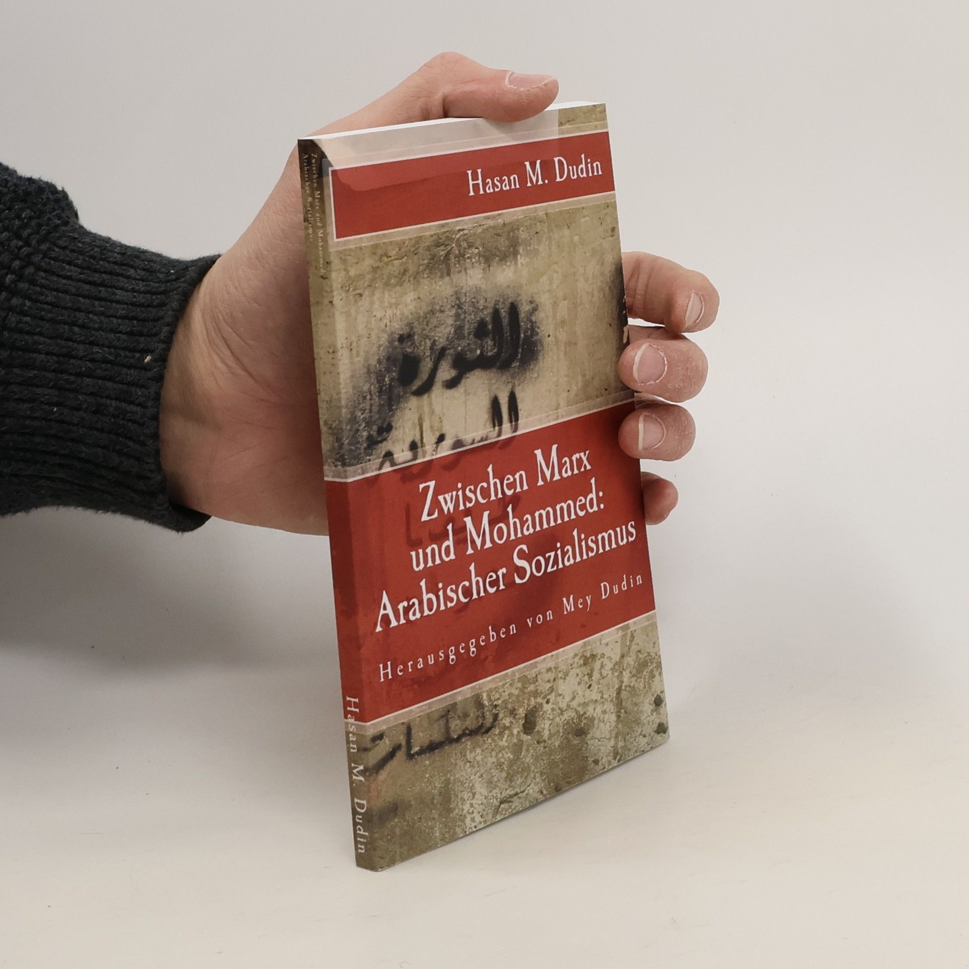 Hasan Mey Dudin Zwischen Marx und Mohammed: Arabischer Sozialismus