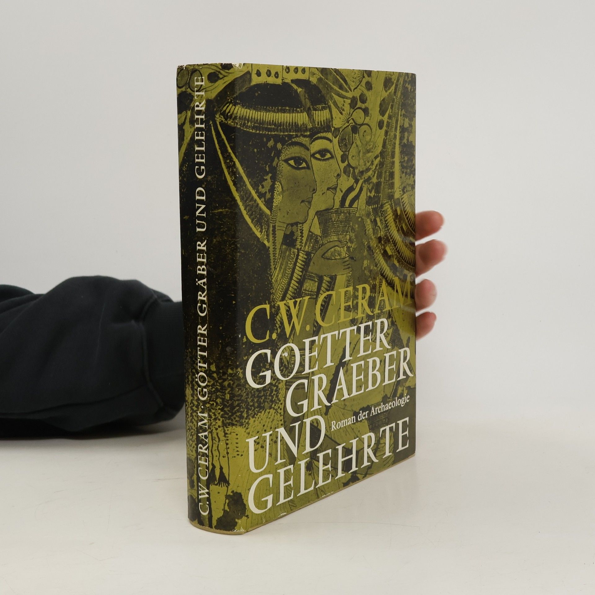 C. W. Ceram Goetter Graeber und Gelehrte