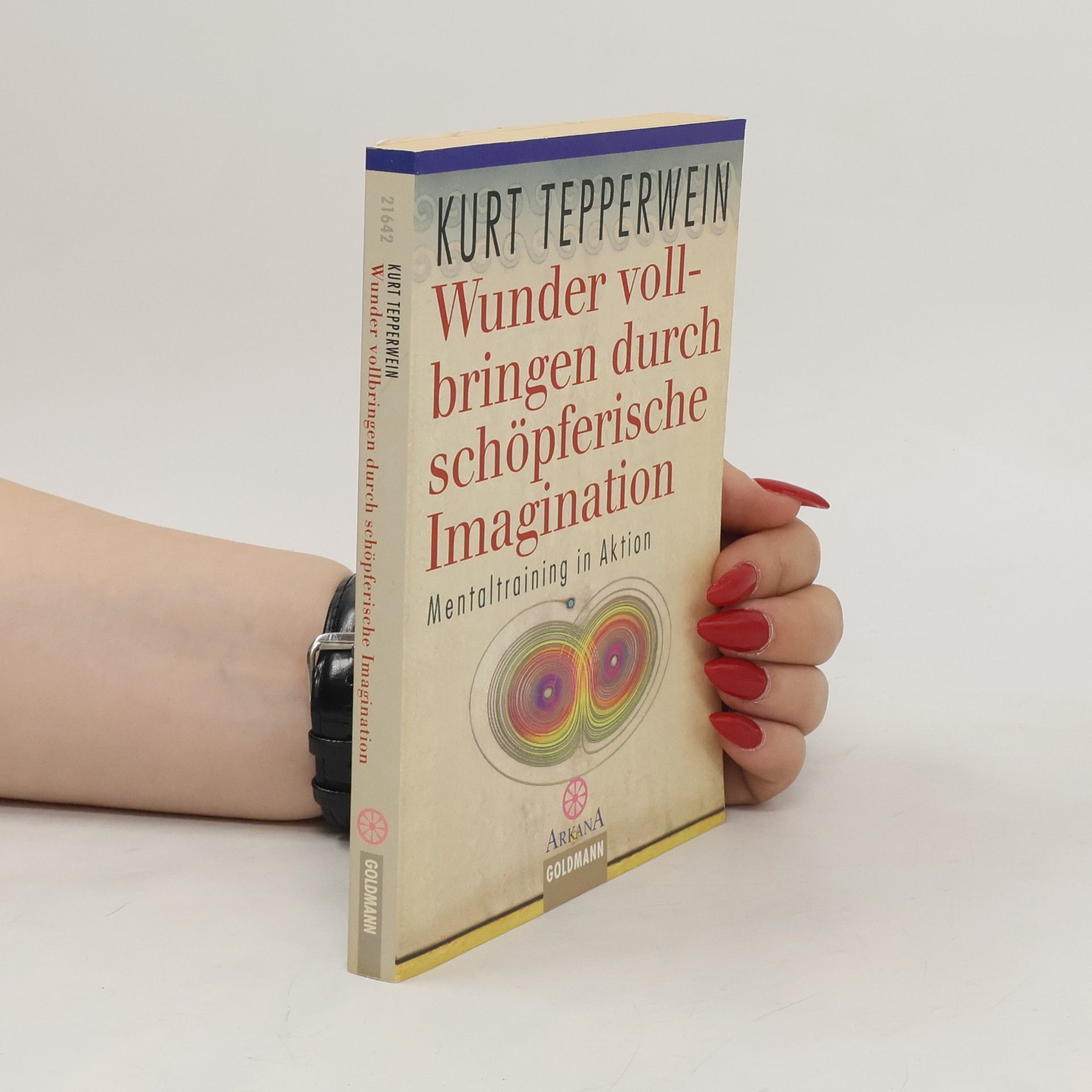Kurt Tepperwein Wunder vollbringen durch schöpferische Imagination